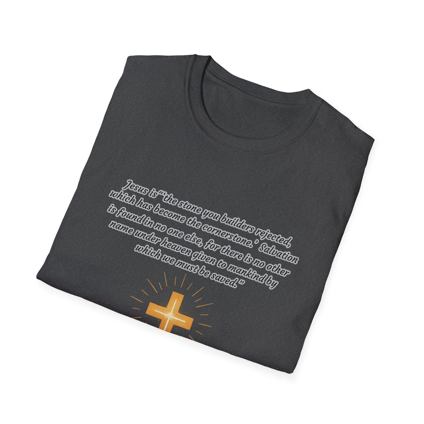 Rejected Cornerstone -Salvation Inspirational Cross T-Shirt for Faith and Spirituality Acts 4:11-12