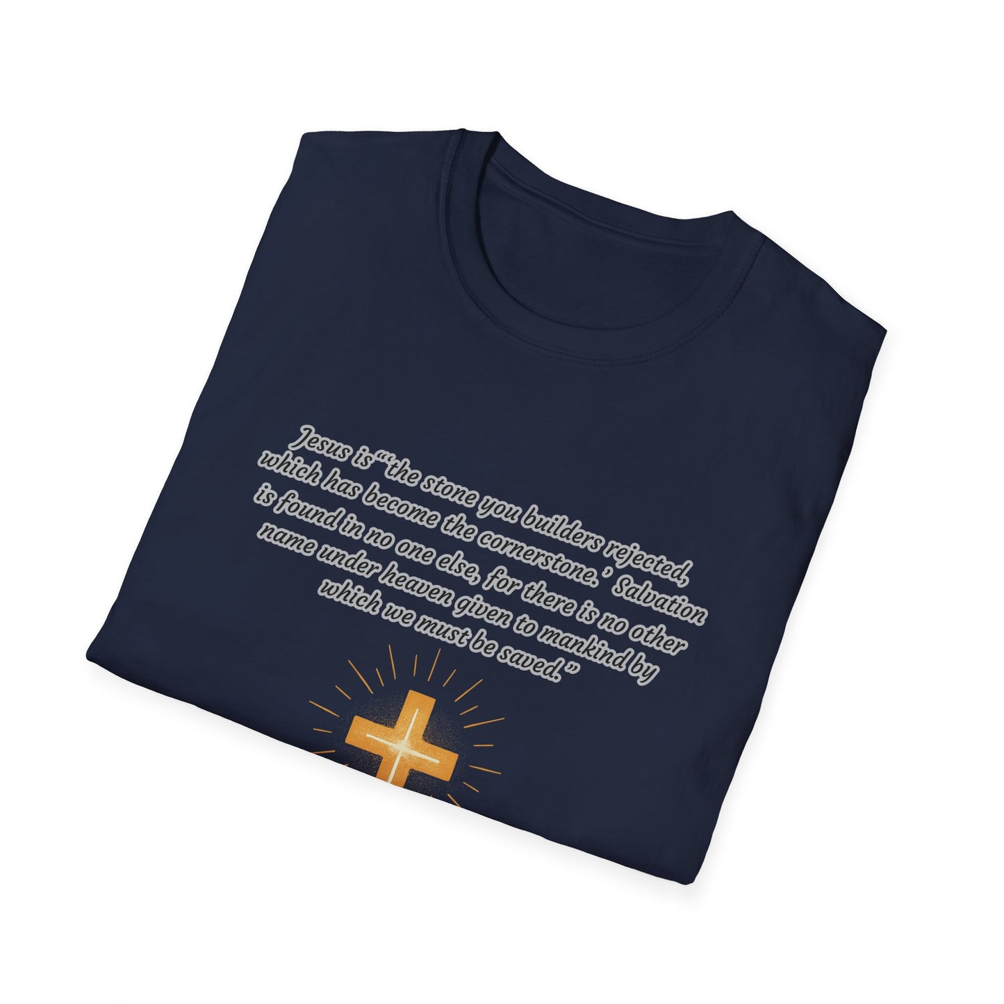 Rejected Cornerstone -Salvation Inspirational Cross T-Shirt for Faith and Spirituality Acts 4:11-12