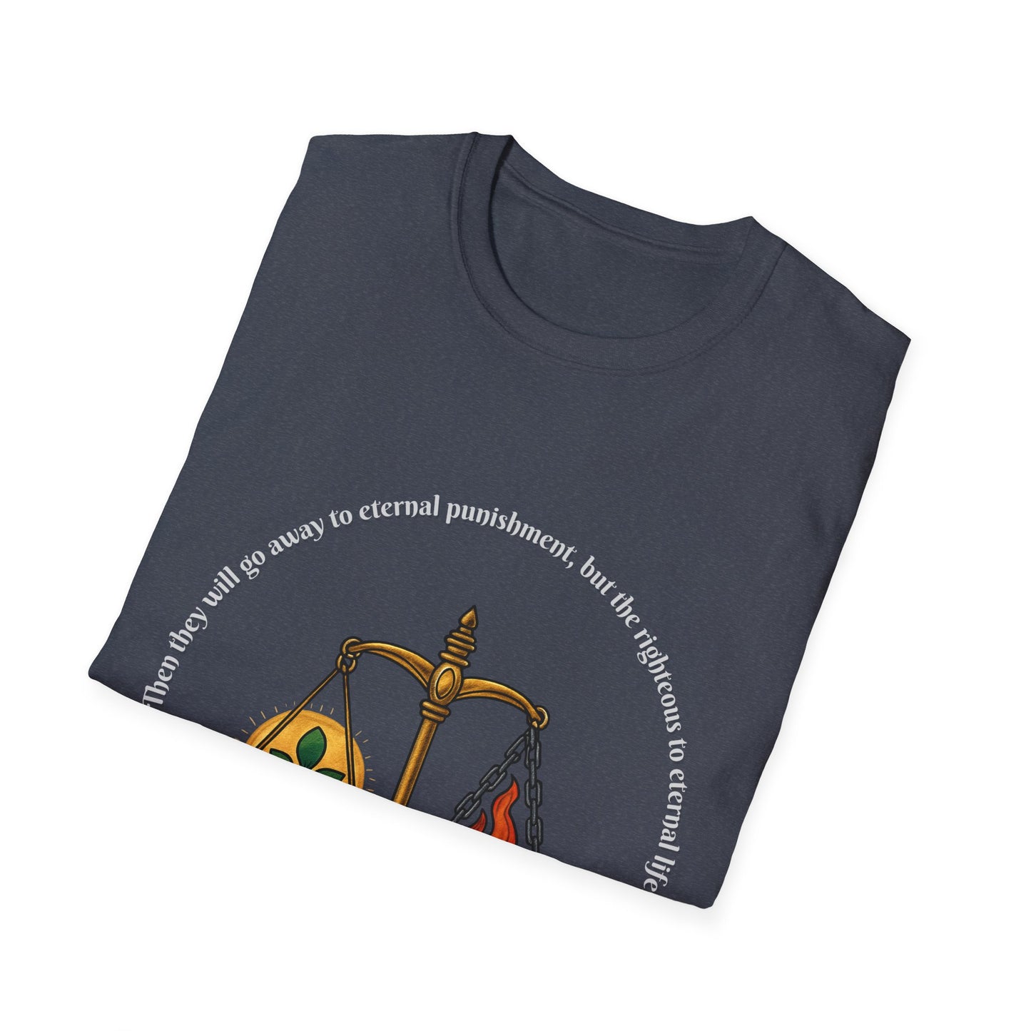 Eternal Life - Eternal Punishment Inspirational Unisex Softstyle T-Shirt Matthew 25:46