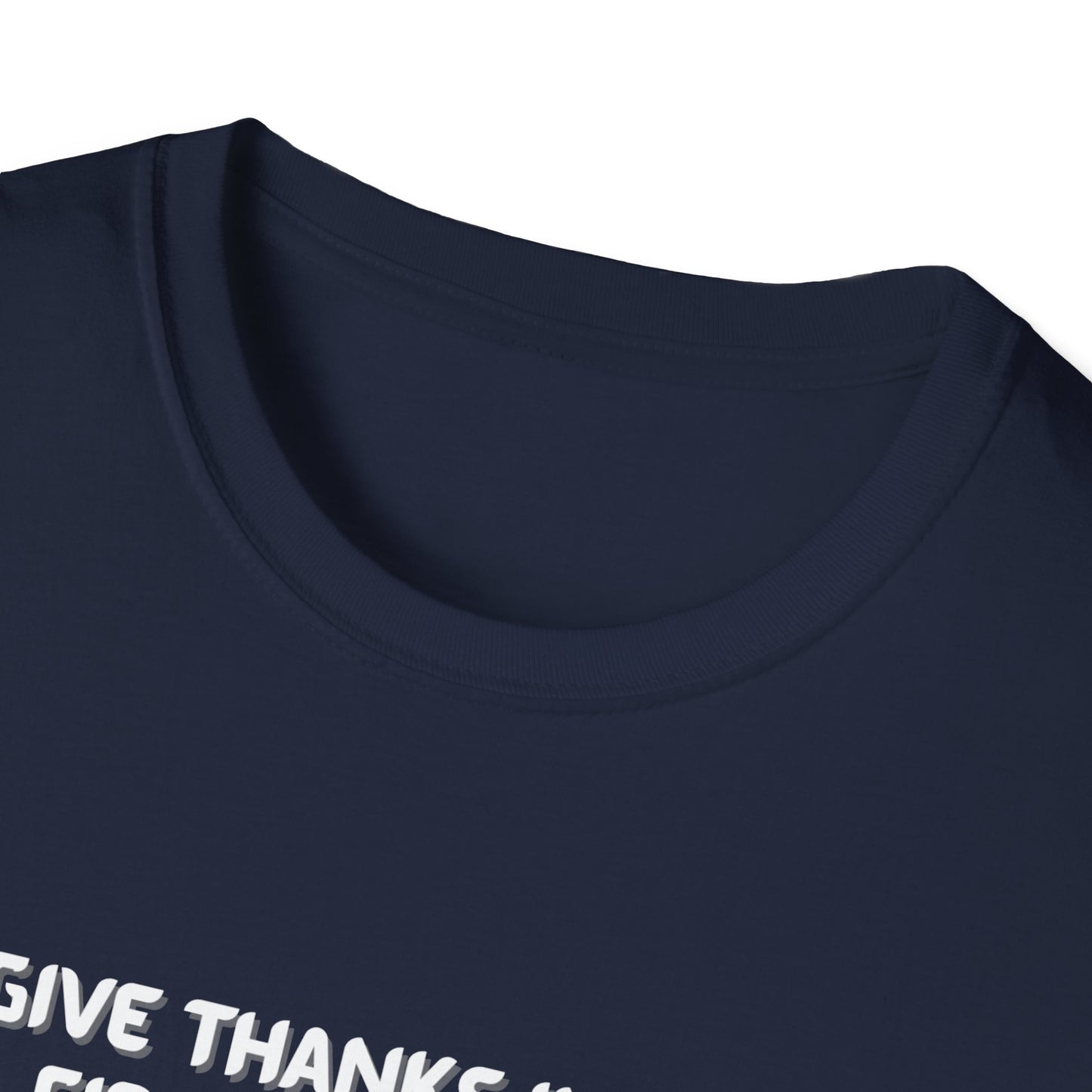 'Give Thanks in All Circumstances' Design Faith~Inspired Unisex Softstyle T-Shirt -  1Thessalonians 5:18