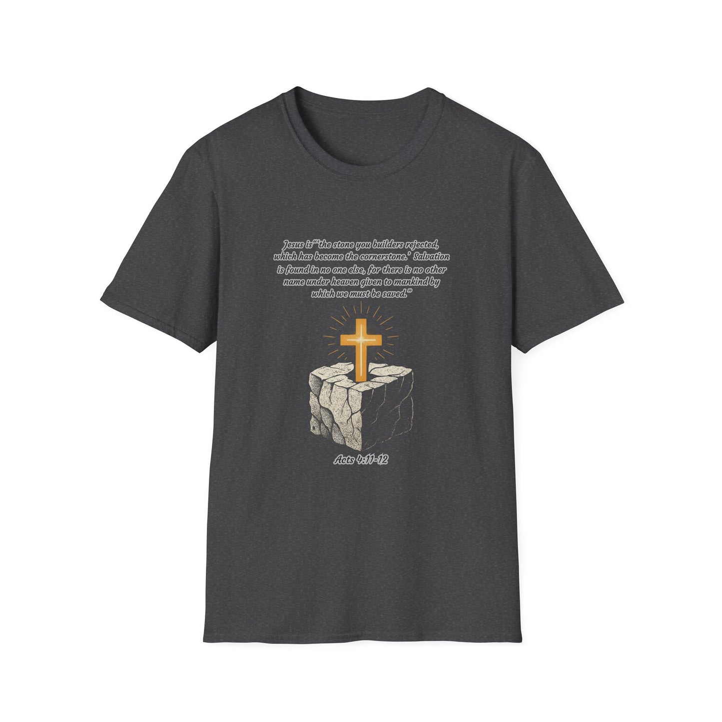 Rejected Cornerstone -Salvation Inspirational Cross T-Shirt for Faith and Spirituality Acts 4:11-12