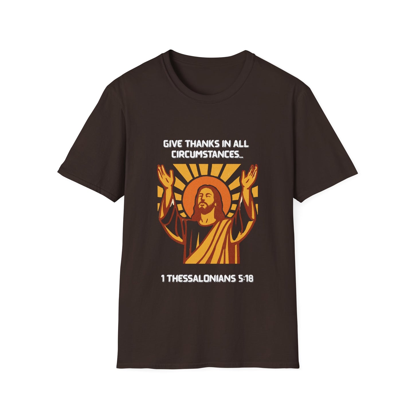 'Give Thanks in All Circumstances' Design Faith~Inspired Unisex Softstyle T-Shirt -  1Thessalonians 5:18