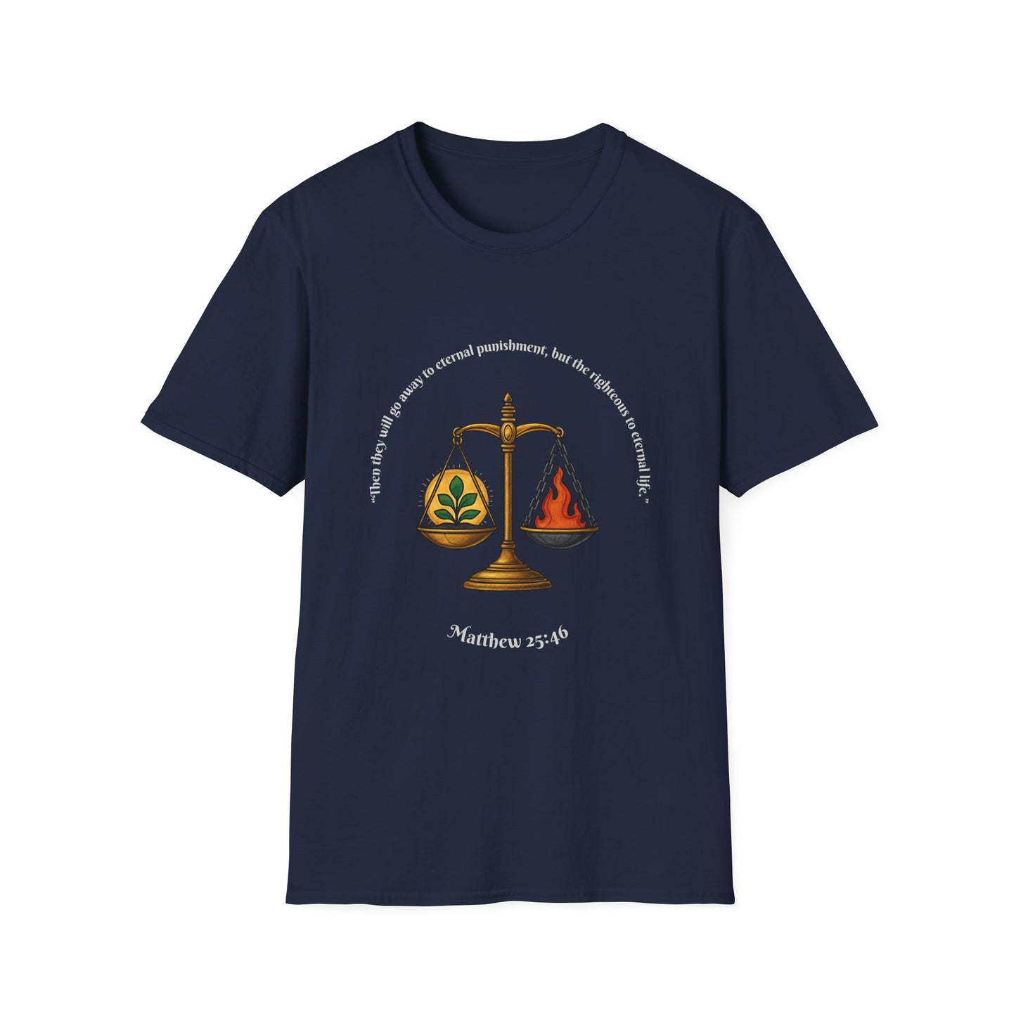 Eternal Life - Eternal Punishment Inspirational Unisex Softstyle T-Shirt Matthew 25:46