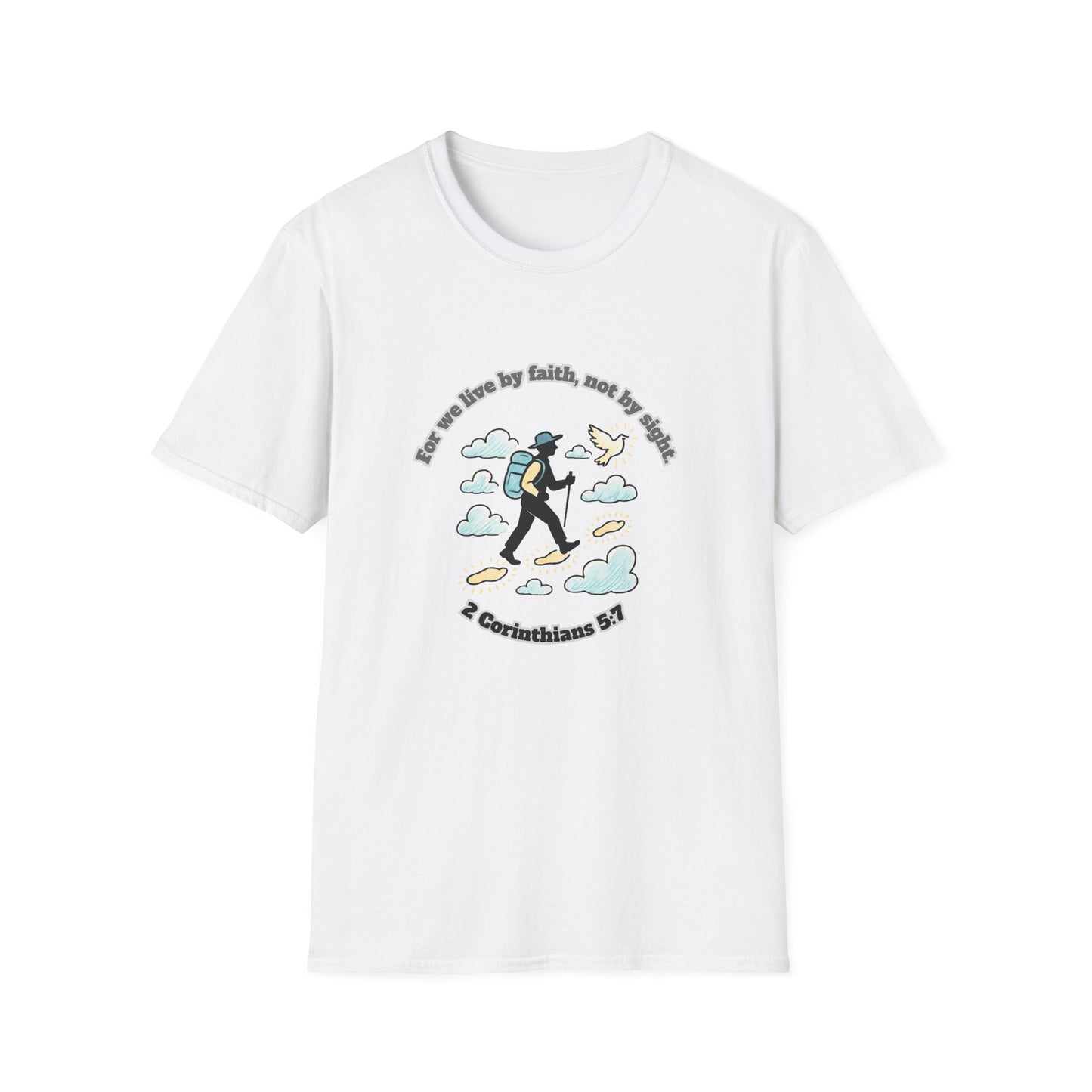 Walk By Faith Not By Sight Inspirational Quote Unisex Softstyle T-Shirt 2 Corinthians 5:7