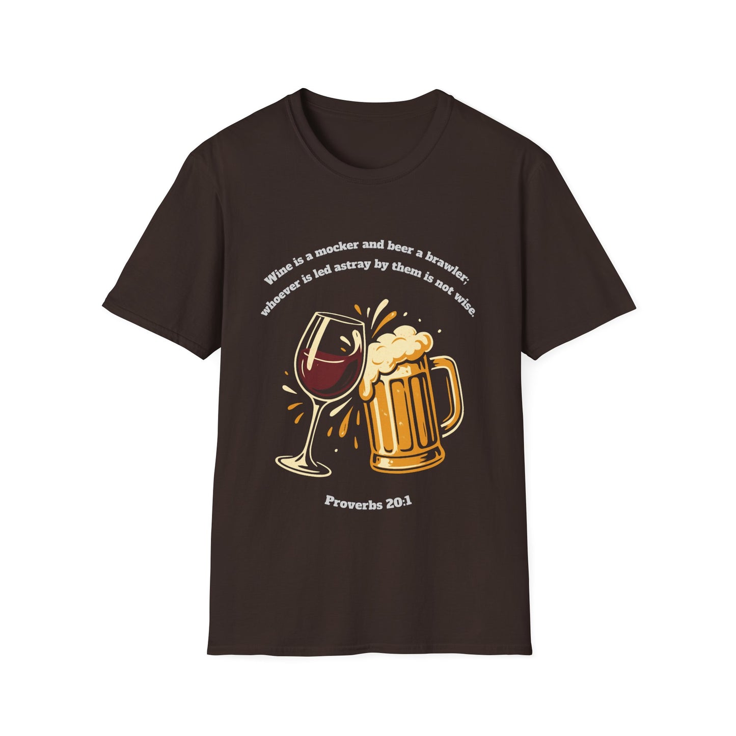 Wine And Beer ~ Not Wise Unisex Softstyle T-Shirt featuring Proverbs 20:1