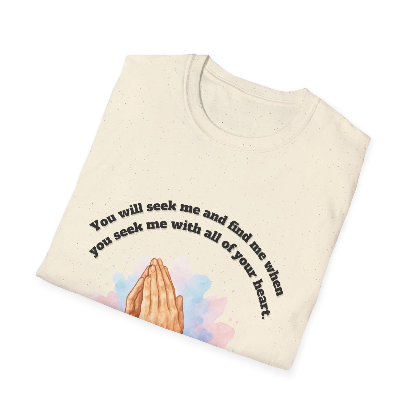 You Will Seek And Find Me ~ Praying Hands Inspirational T-Shirt Jeremiah 29:13