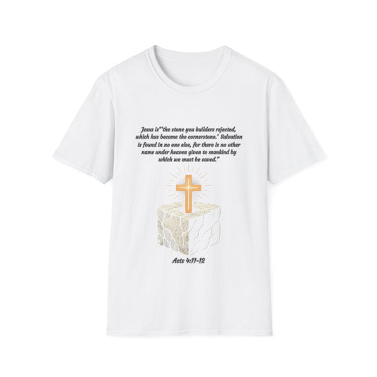Rejected Cornerstone -Salvation Inspirational Cross T-Shirt for Faith and Spirituality Acts 4:11-12