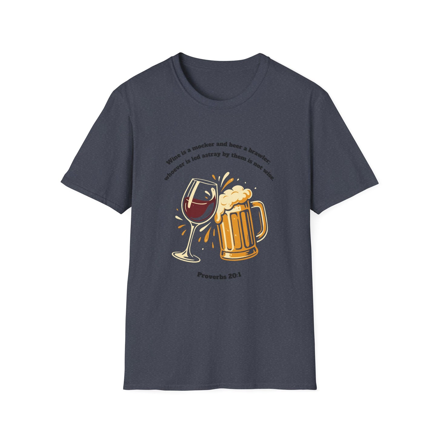 Wine And Beer Not Wise Unisex Softstyle T-Shirt featuring Proverbs 20:1