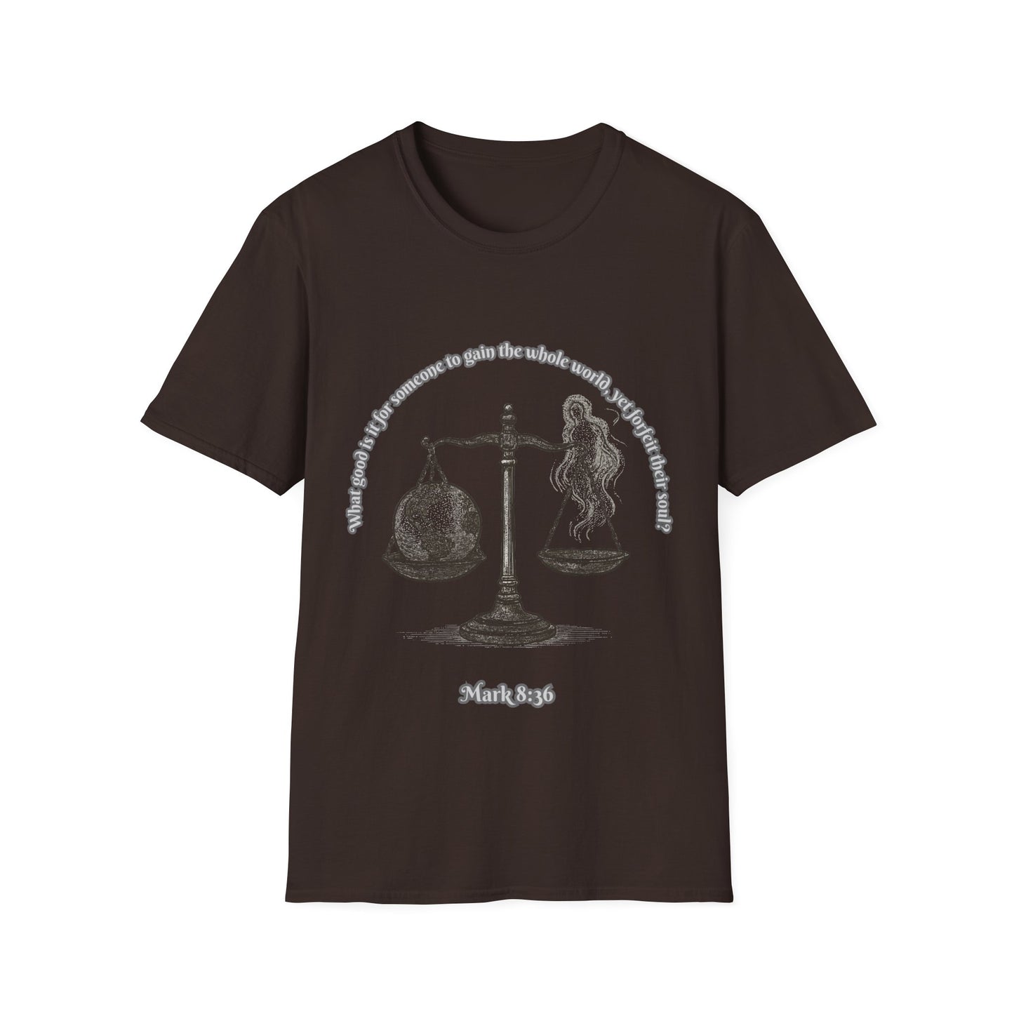 Gain The World - Lose Your Soul Balanced Perspectives Unisex T-Shirt Mark 8:36
