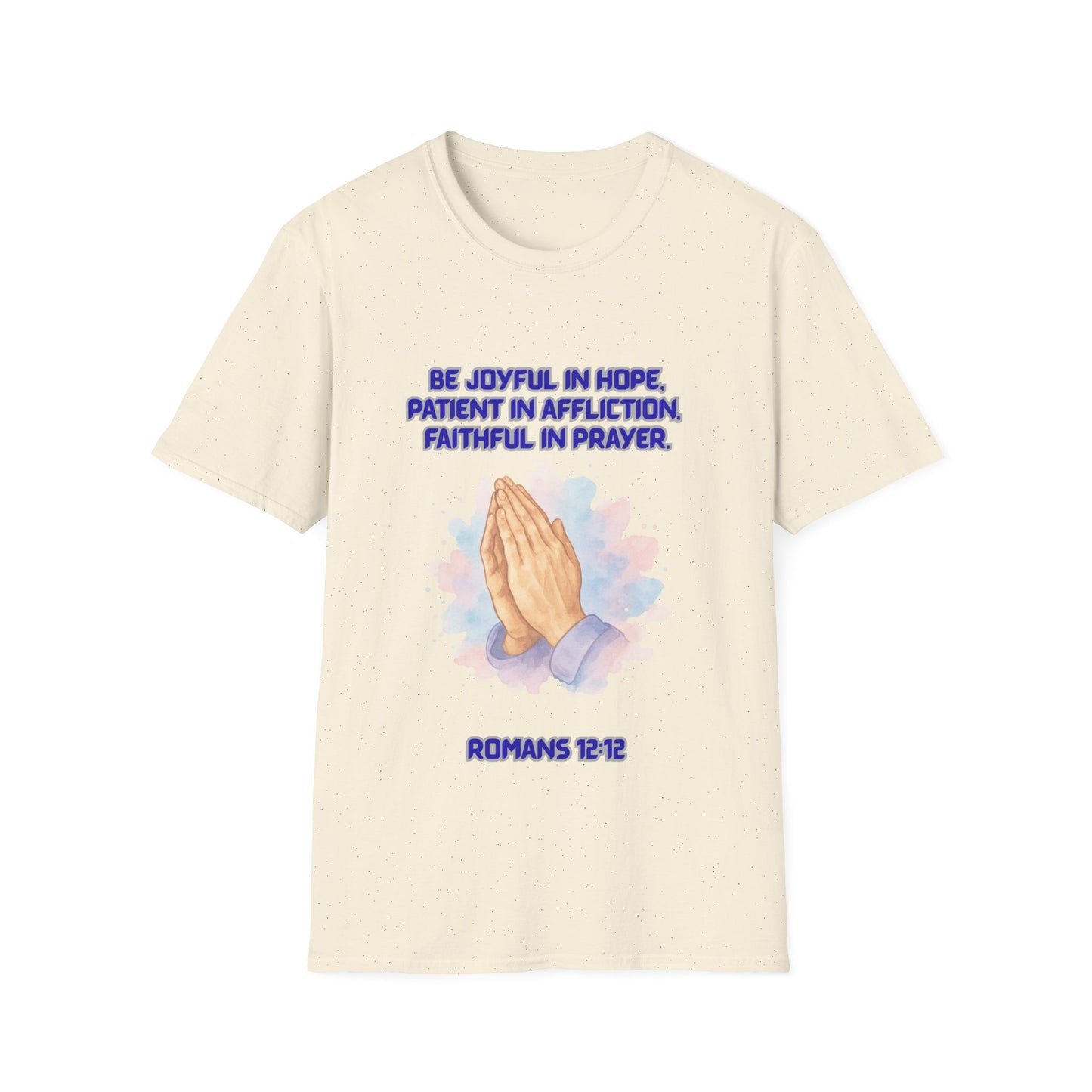 Hope Affliction Prayer ~ Inspirational Prayer T-Shirt - Romans 12:12 Quote