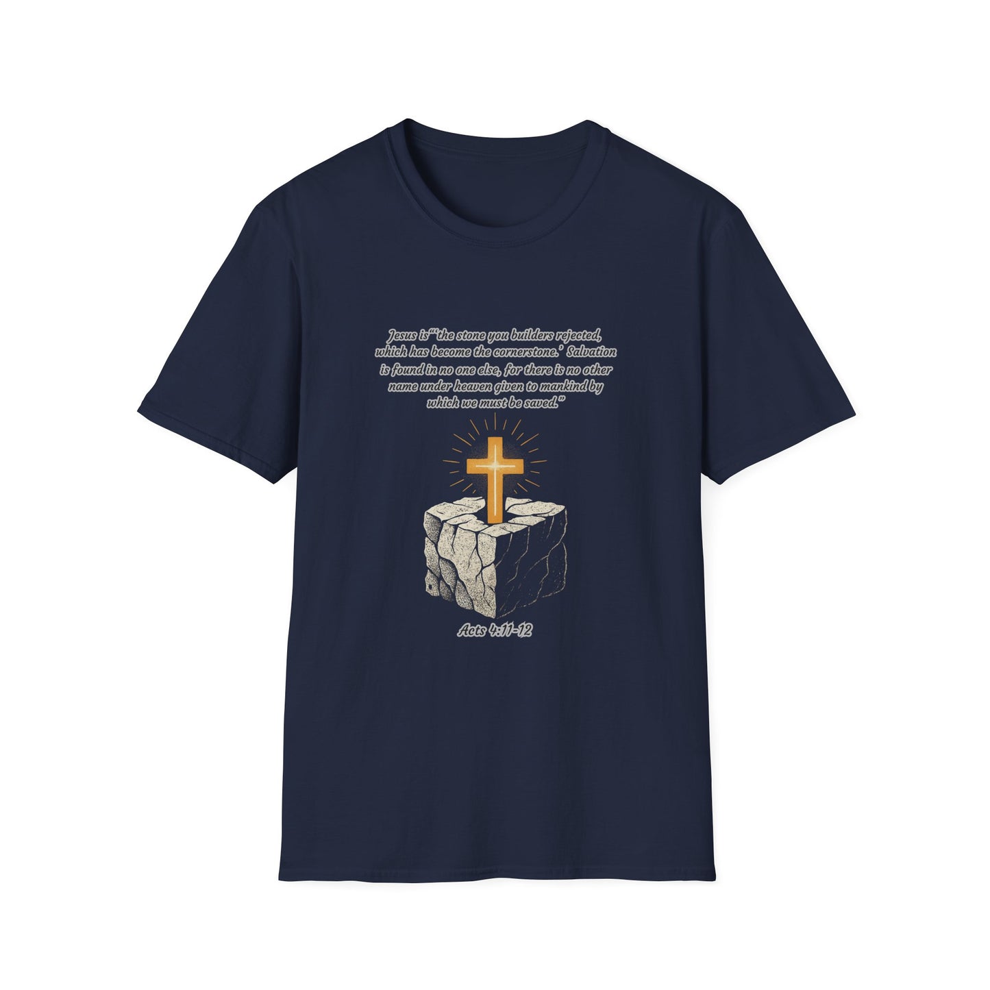 Rejected Cornerstone -Salvation Inspirational Cross T-Shirt for Faith and Spirituality Acts 4:11-12