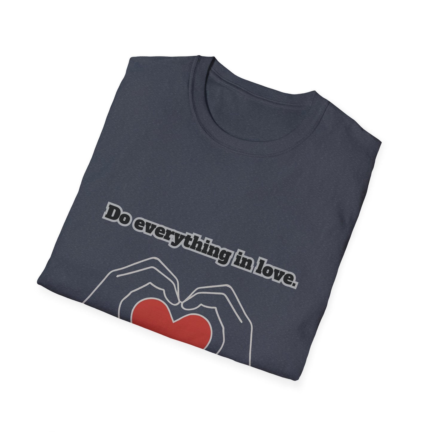 Do Everything In Love Inspirational Love Quote T-Shirt 1Corinthians 16:14