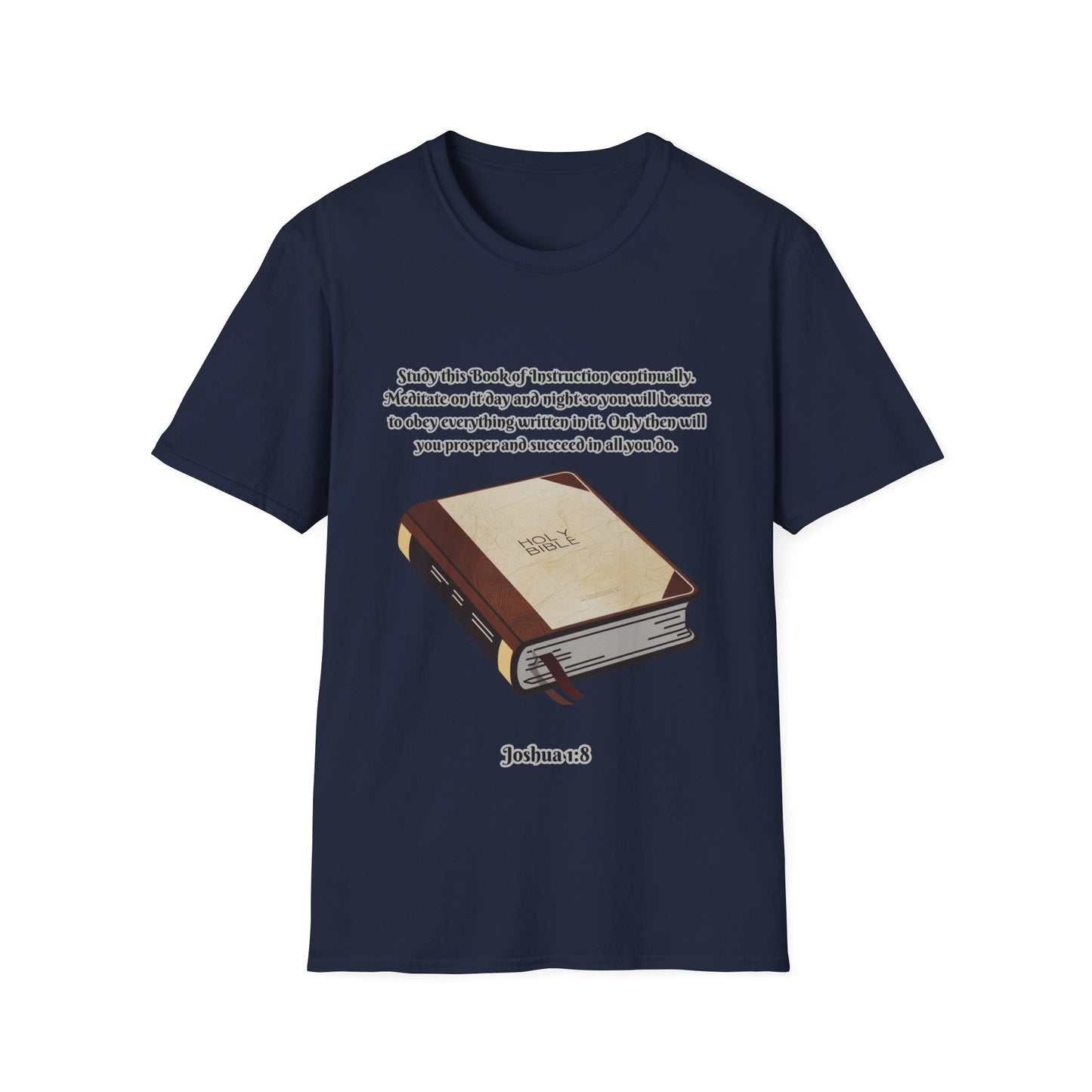 Book of Instruction Faith~Inspired Unisex Softstyle T-Shirt - Joshua 1:8