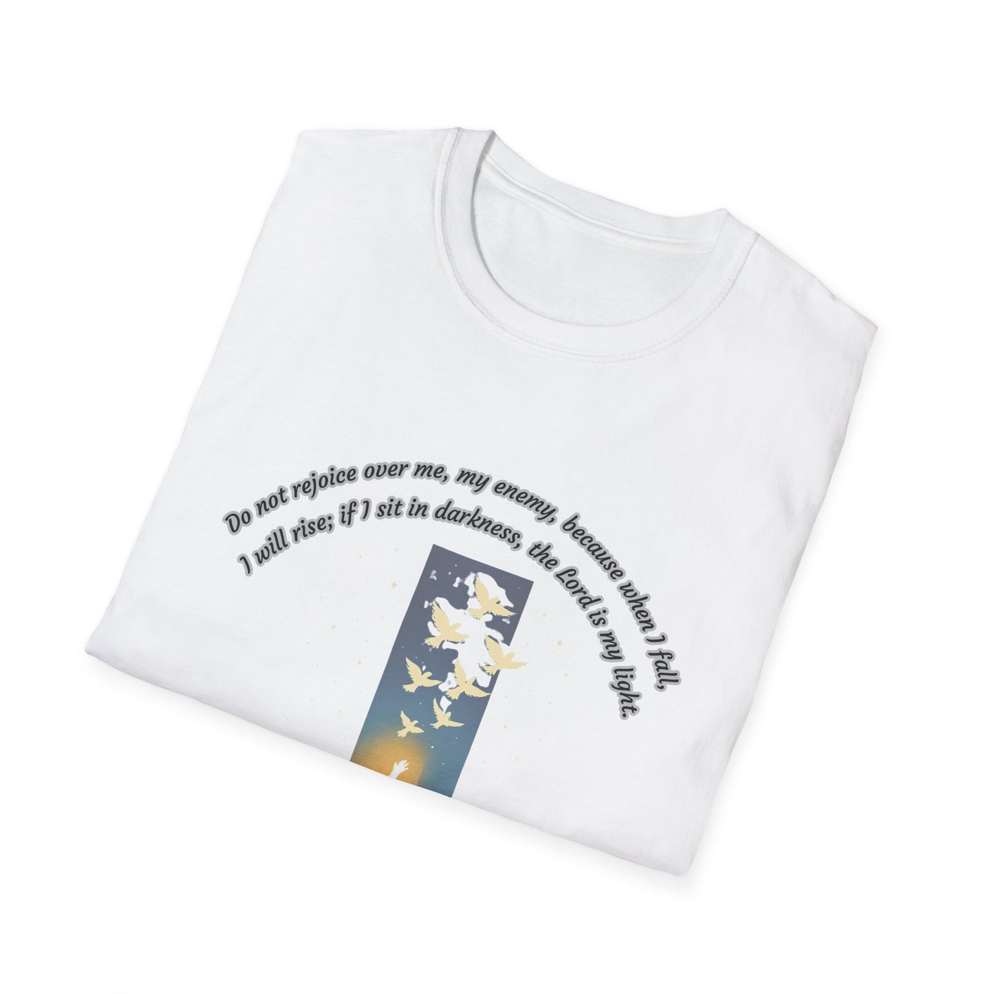 I Will Rise ~ Inspirational Unisex Softstyle T-Shirt Micah 7:8 Design