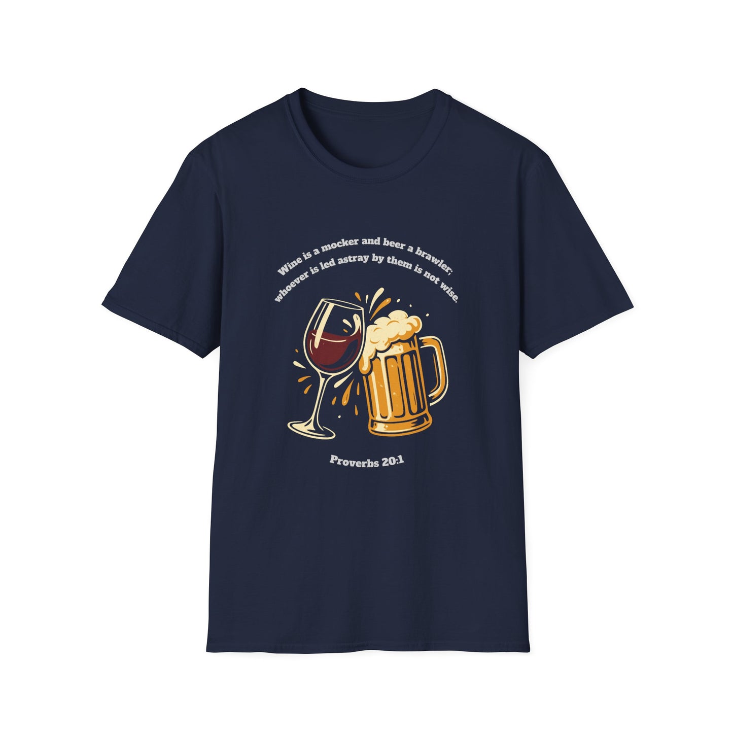 Wine And Beer Not Wise Unisex Softstyle T-Shirt featuring Proverbs 20:1