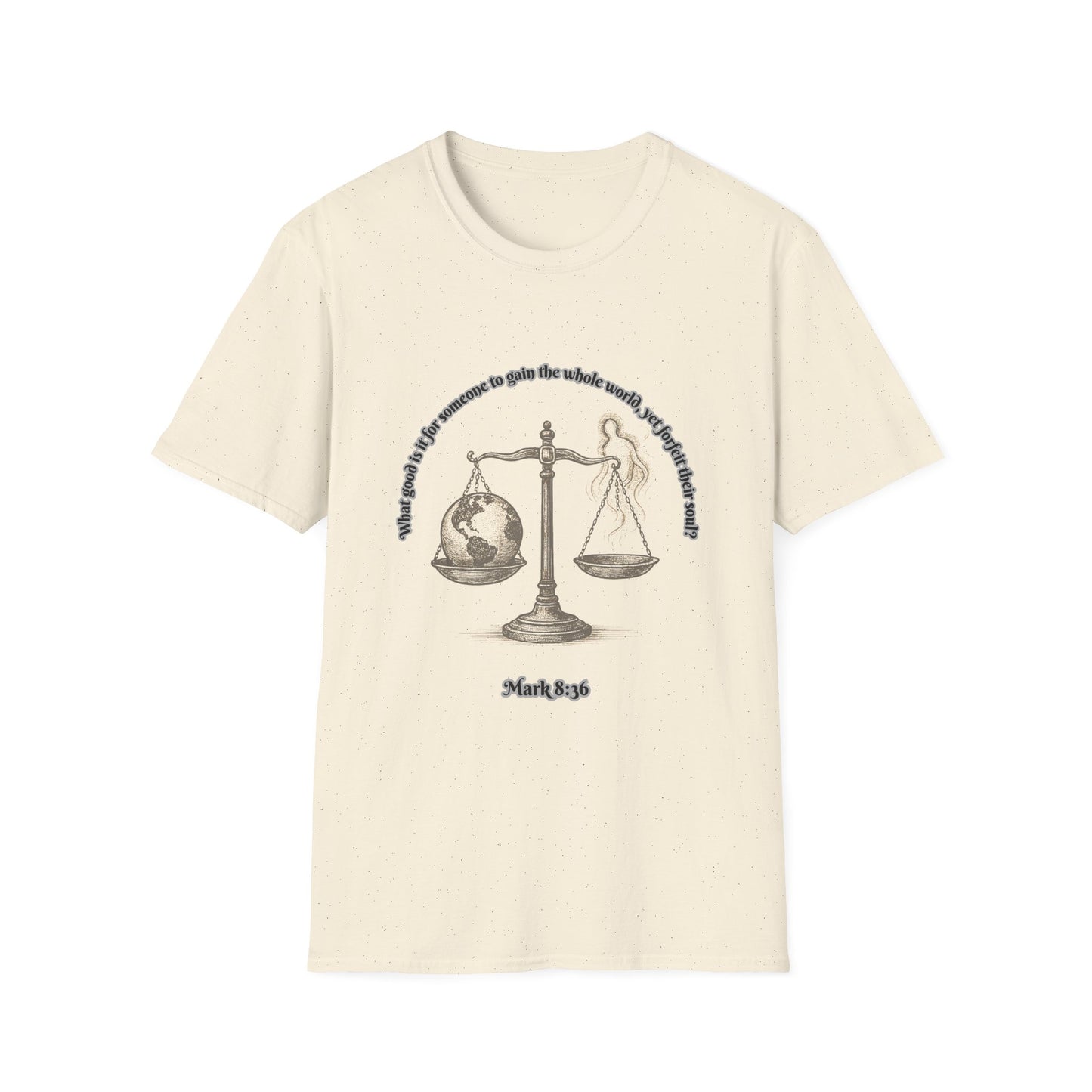 Gain The World - Lose Your Soul Balanced Perspectives Unisex T-Shirt Mark 8:36
