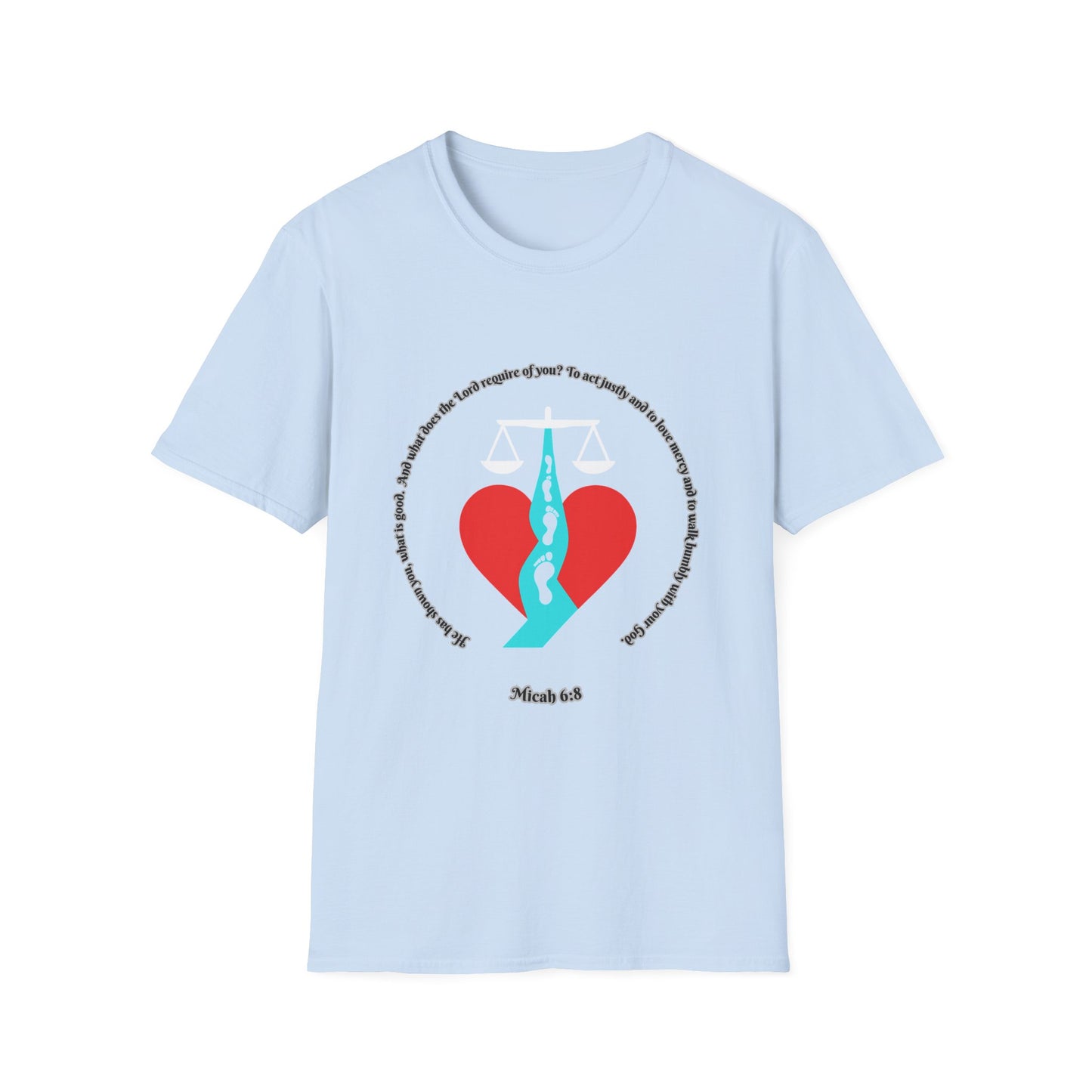 Act Justly, Love Mercy, Walk Humbly W/God Unisex Softstyle T-Shirt - Equality Graphic Tee Micah 6:8