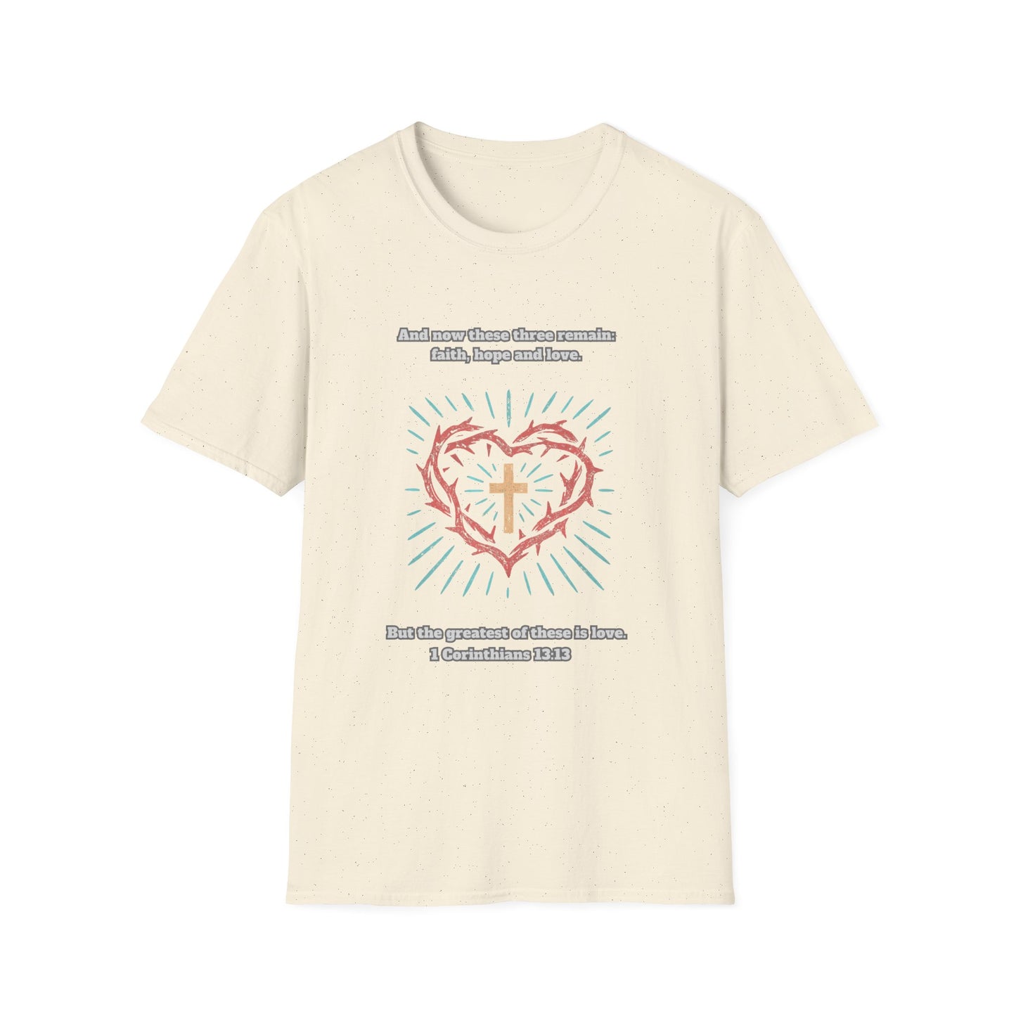 Faith, Hope, Love Unisex Softstyle T-Shirt 1 Corinthians 13:13