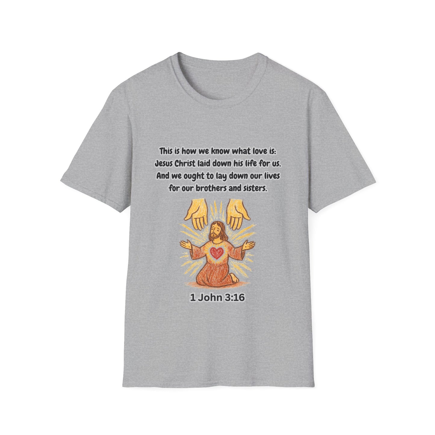 How We Know What Love Is ~ Inspirational Unisex Softstyle T-Shirt with Scripture Design 1John 3:16