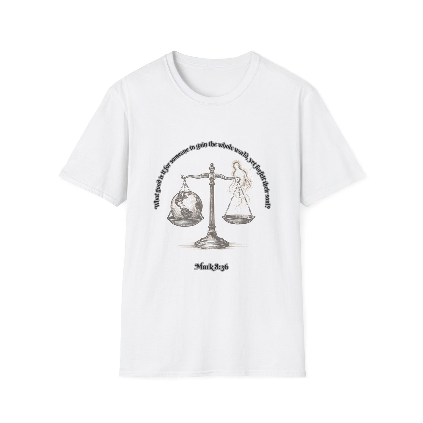 Gain The World - Lose Your Soul Balanced Perspectives Unisex T-Shirt Mark 8:36