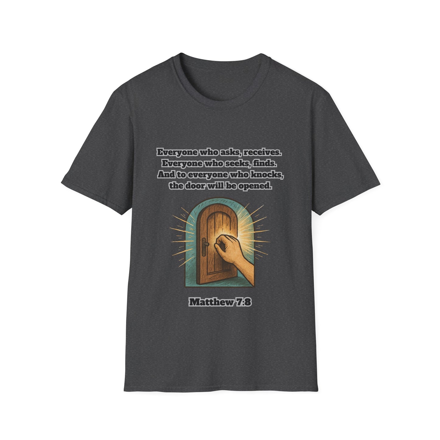 Receive, Find, Knock Unisex Softstyle T-Shirt Matthew 7:8