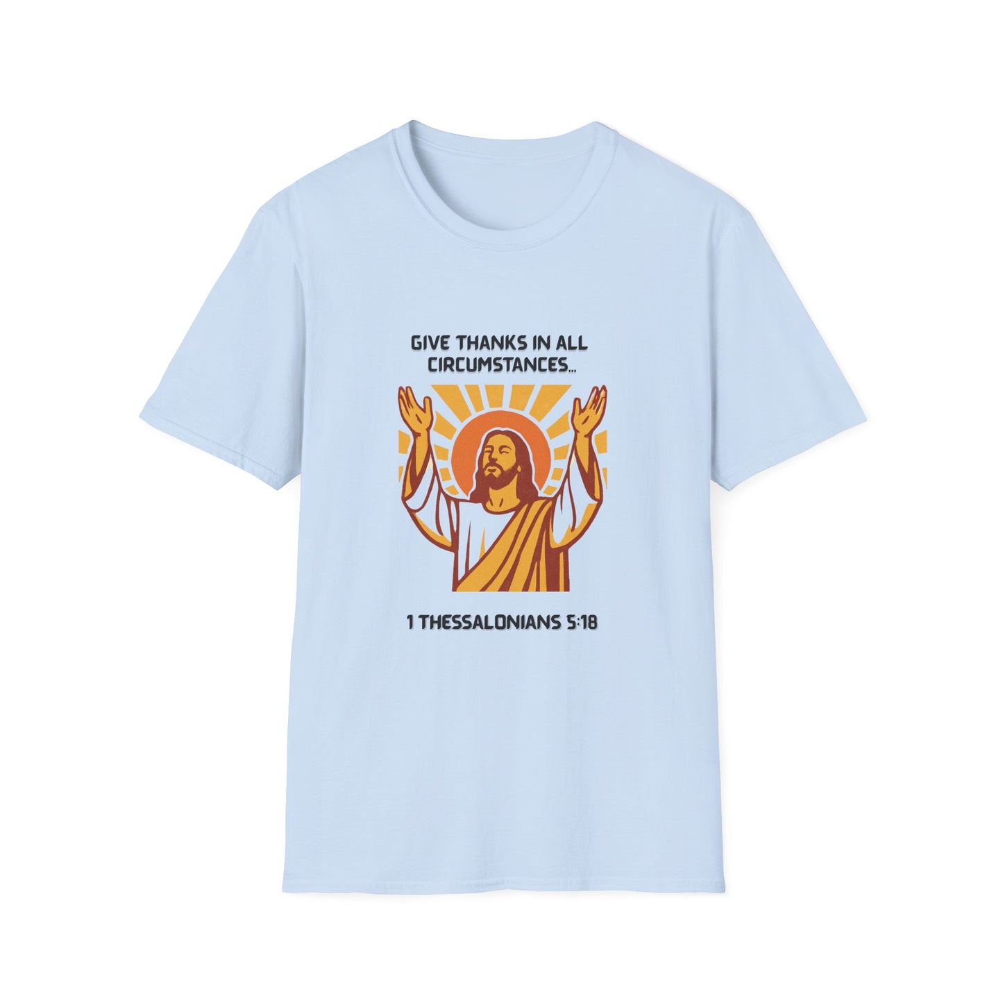 Give Thanks Faith-Inspired Unisex Softstyle T-Shirt - 'Give Thanks in All Circumstances' Design 1 Thessalonians 5:18