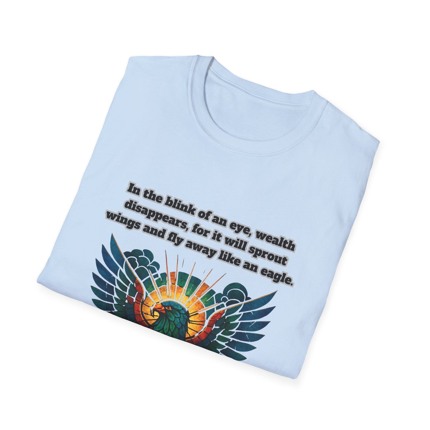 Wealth Disappears Inspirational Graphic T-Shirt with Proverbs 23:5