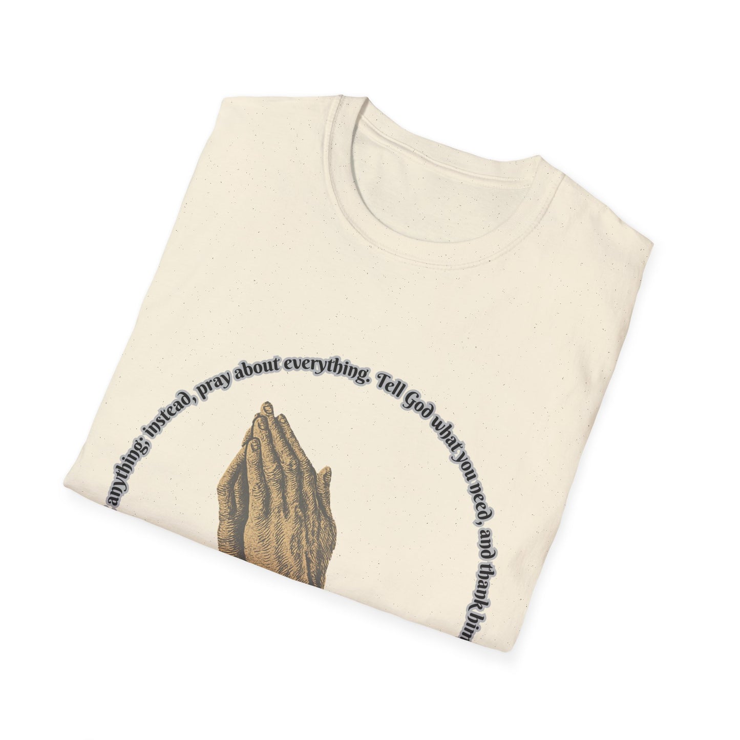 Don't Worry ~ Pray Inspirational Unisex Softstyle T-Shirt with Philippians 4:6 Design