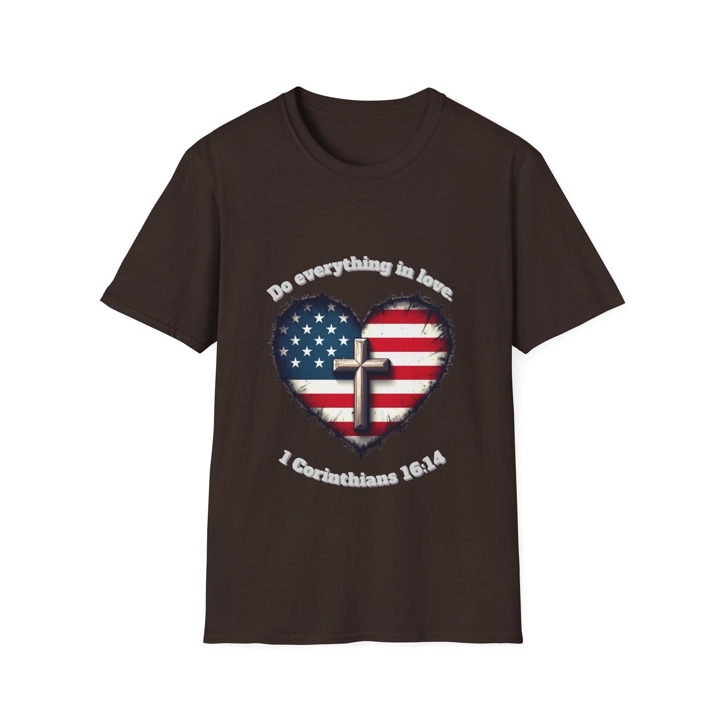 Do Everything in Love Patriotic Faith T-Shirt ~  1Corinthians 16:14