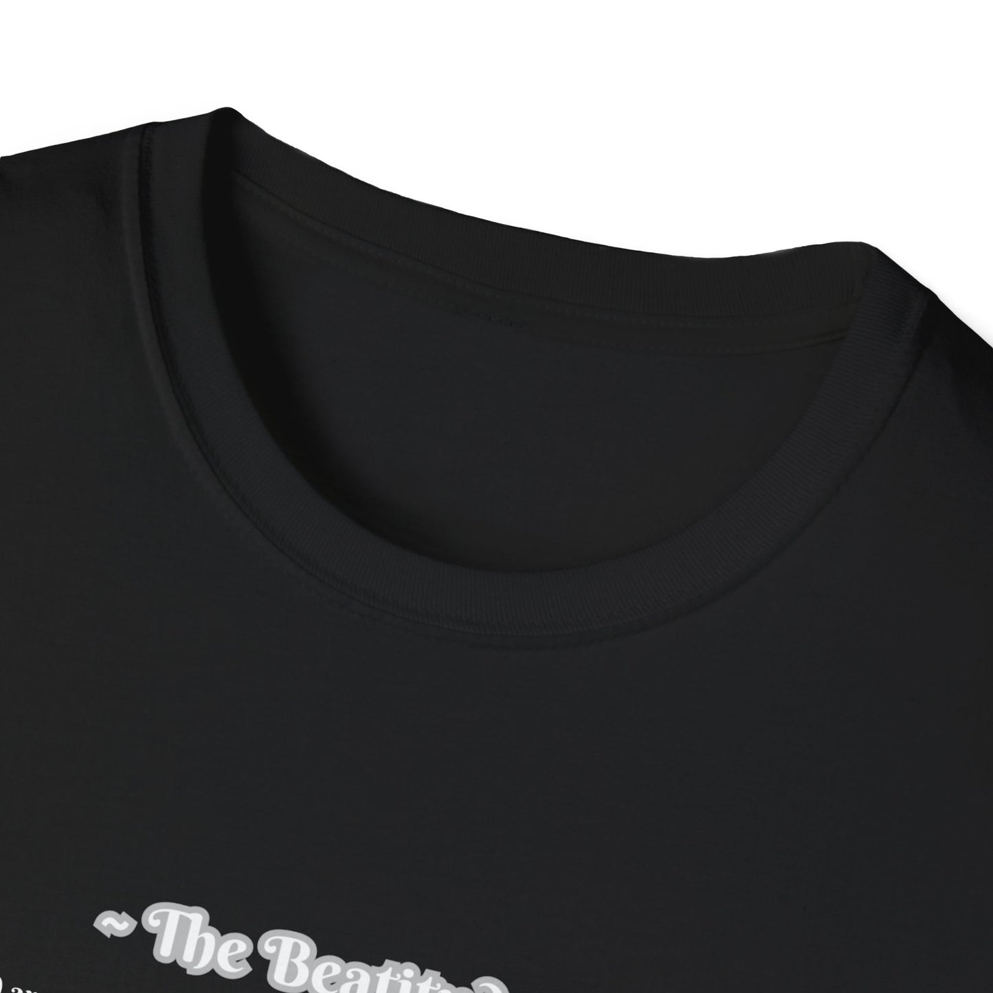 The Beatitudes Inspirational Verse Unisex T-Shirt ~ Matthew 5:3-12, Casual Wear, Christian Gift, Everyday Comfort, Faith-Based Apparel