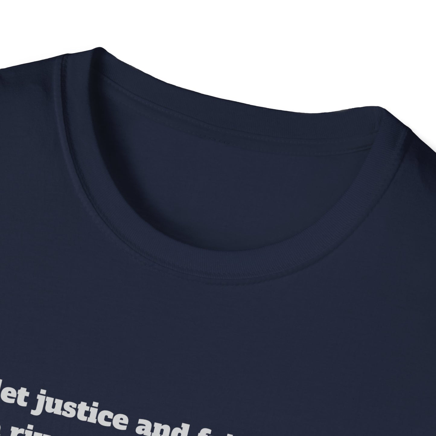 Let Justice & Fairness Flow Unisex Softstyle T-Shirt - Amos 5:24 Inspirational Design
