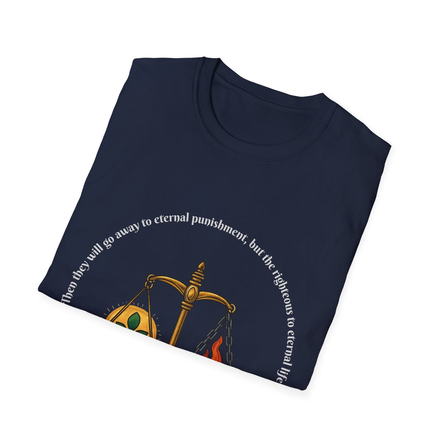 Eternal Life - Eternal Punishment Inspirational Unisex Softstyle T-Shirt Matthew 25:46