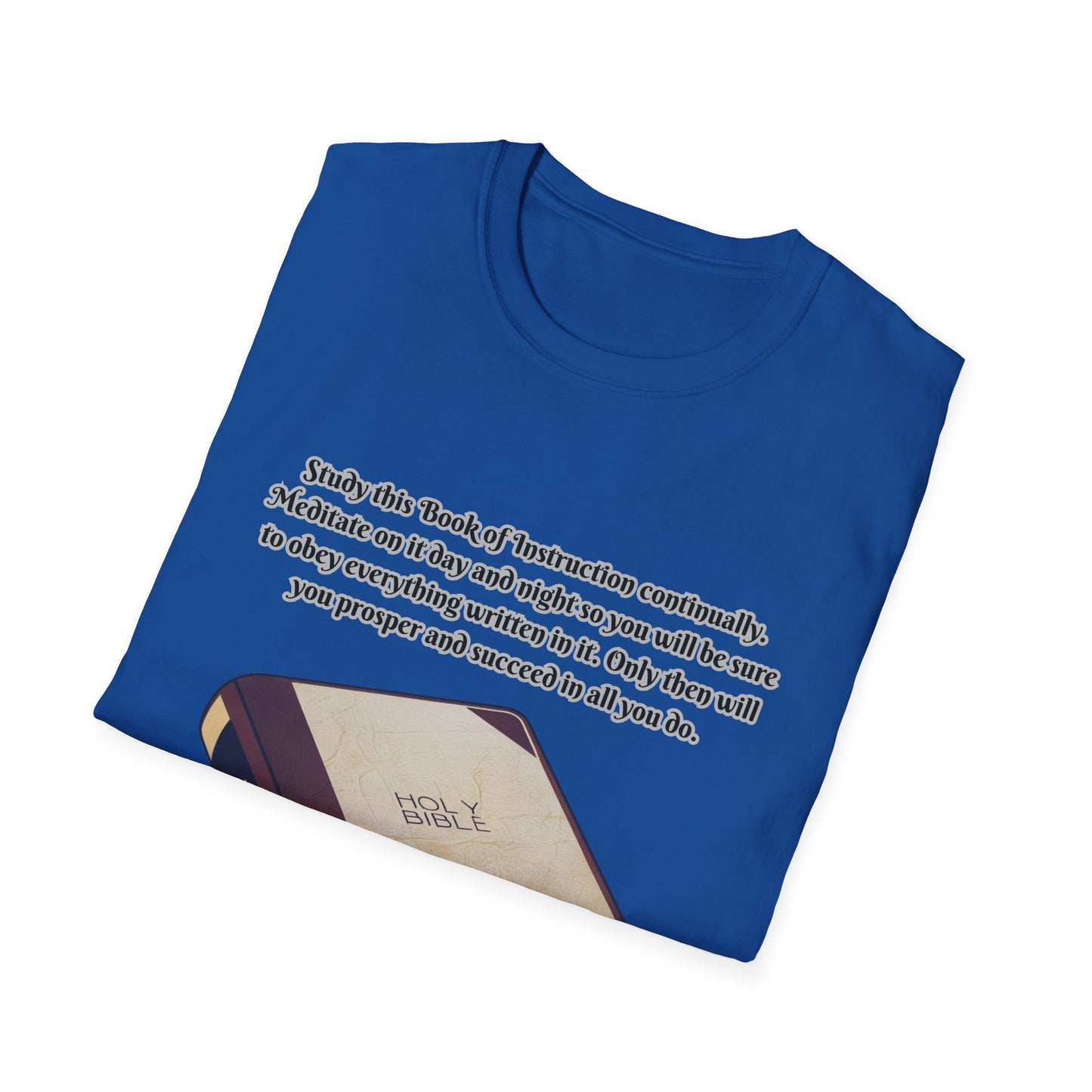 Book of Instruction Faith~Inspired Unisex Softstyle T-Shirt - Joshua 1:8