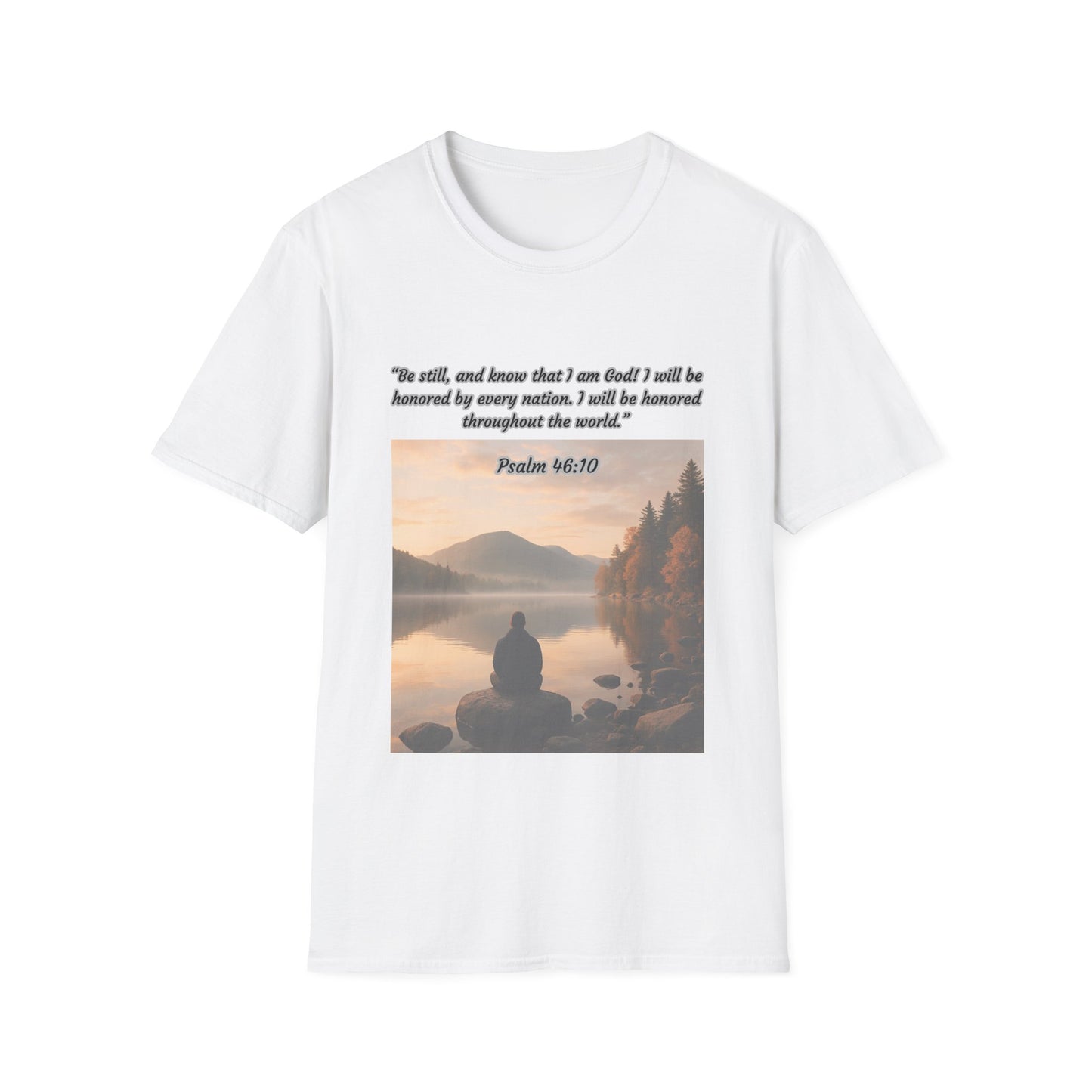 Be Still and Know Unisex Softstyle T-Shirt Psalm 46:10