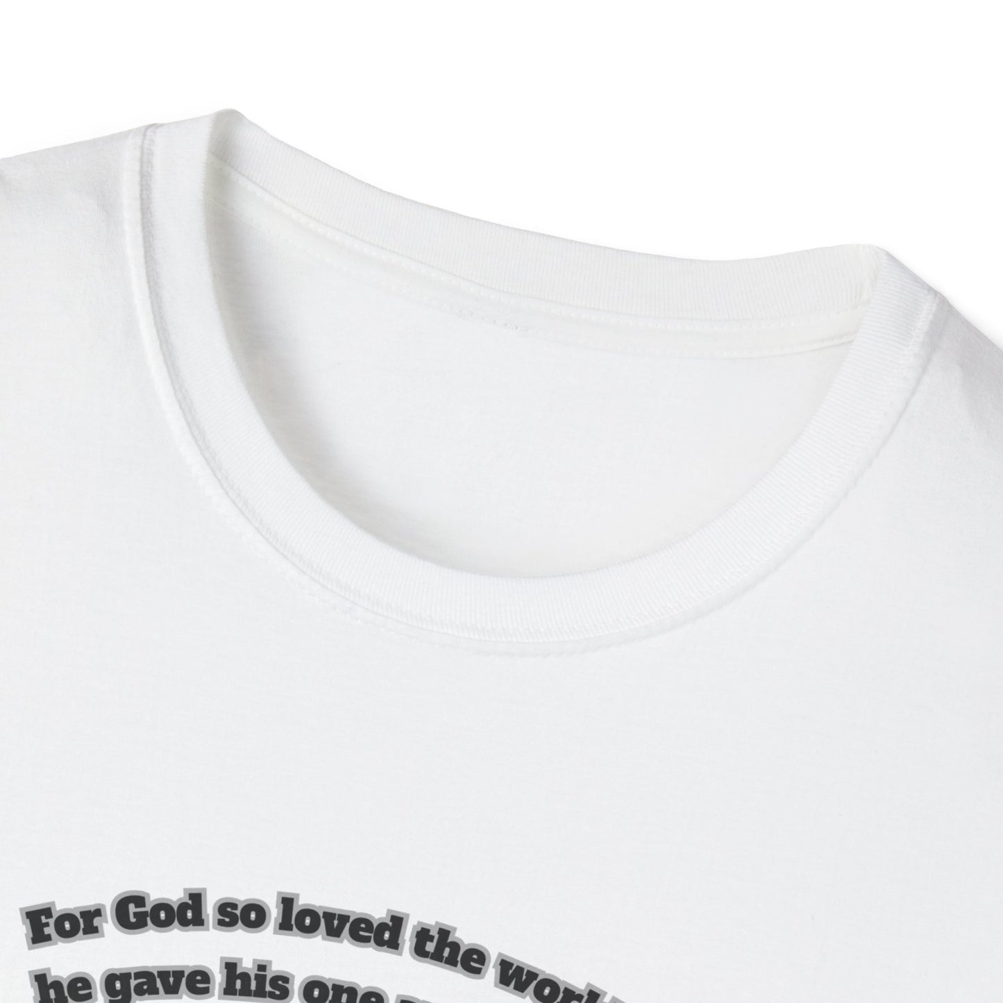John 3:16 For God So Loved The World ~ Inspirational Unisex Softstyle T-Shirt