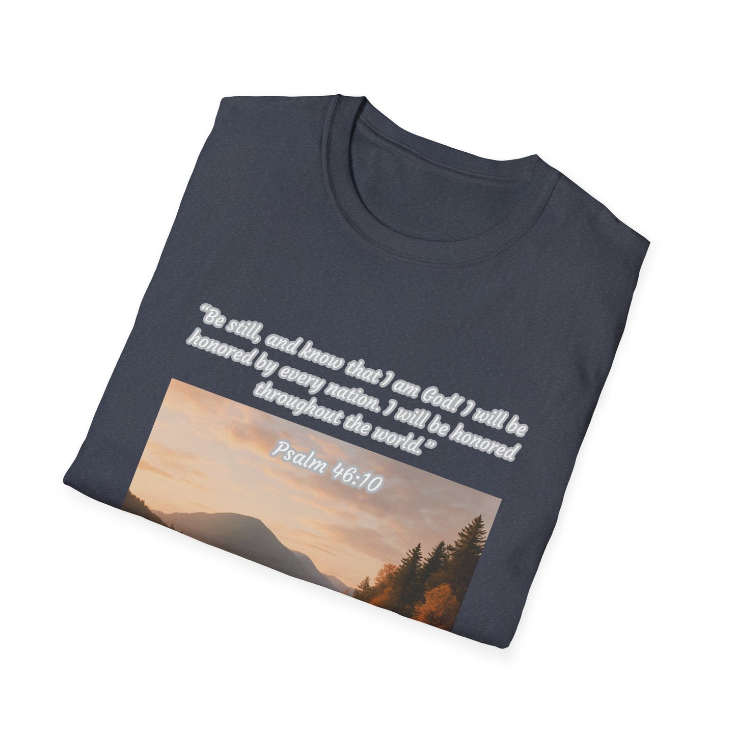 Be Still and Know Unisex Softstyle T-Shirt Psalm 46:10