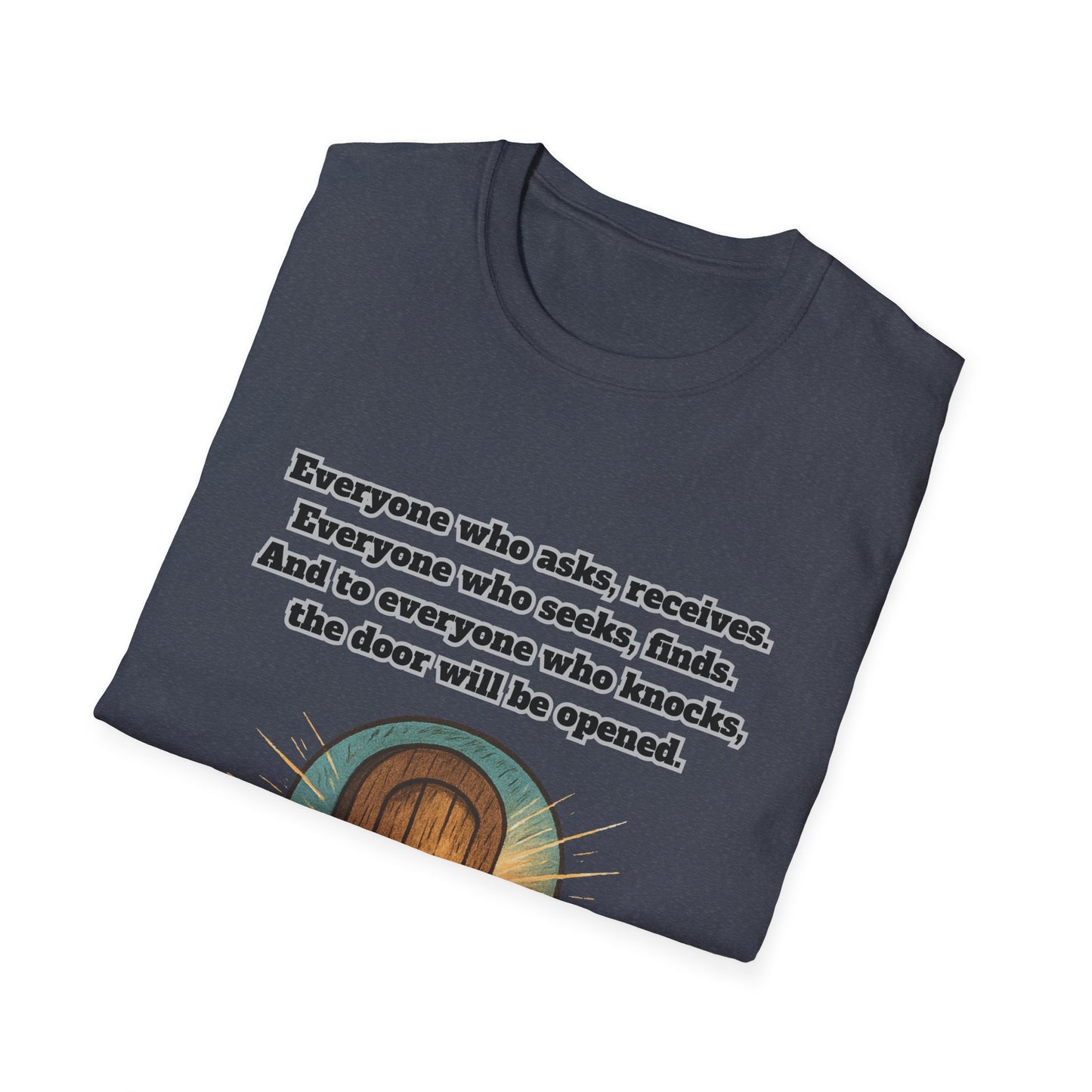 Receive, Find, Knock Unisex Softstyle T-Shirt Matthew 7:8