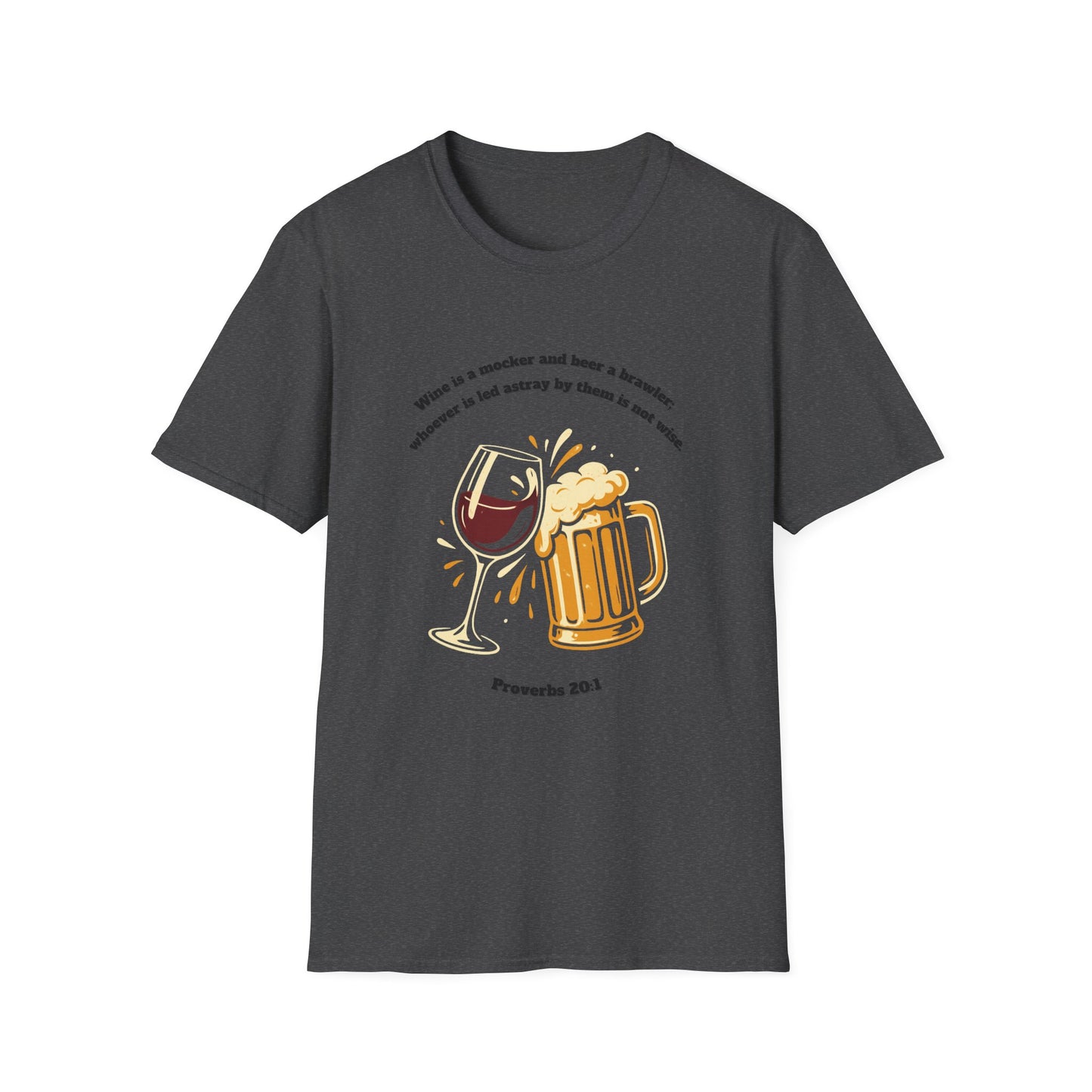 Wine And Beer Not Wise Unisex Softstyle T-Shirt featuring Proverbs 20:1