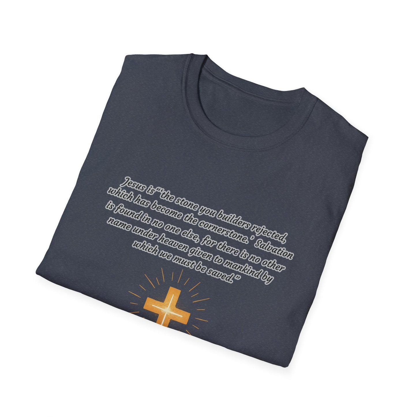 Rejected Cornerstone -Salvation Inspirational Cross T-Shirt for Faith and Spirituality Acts 4:11-12