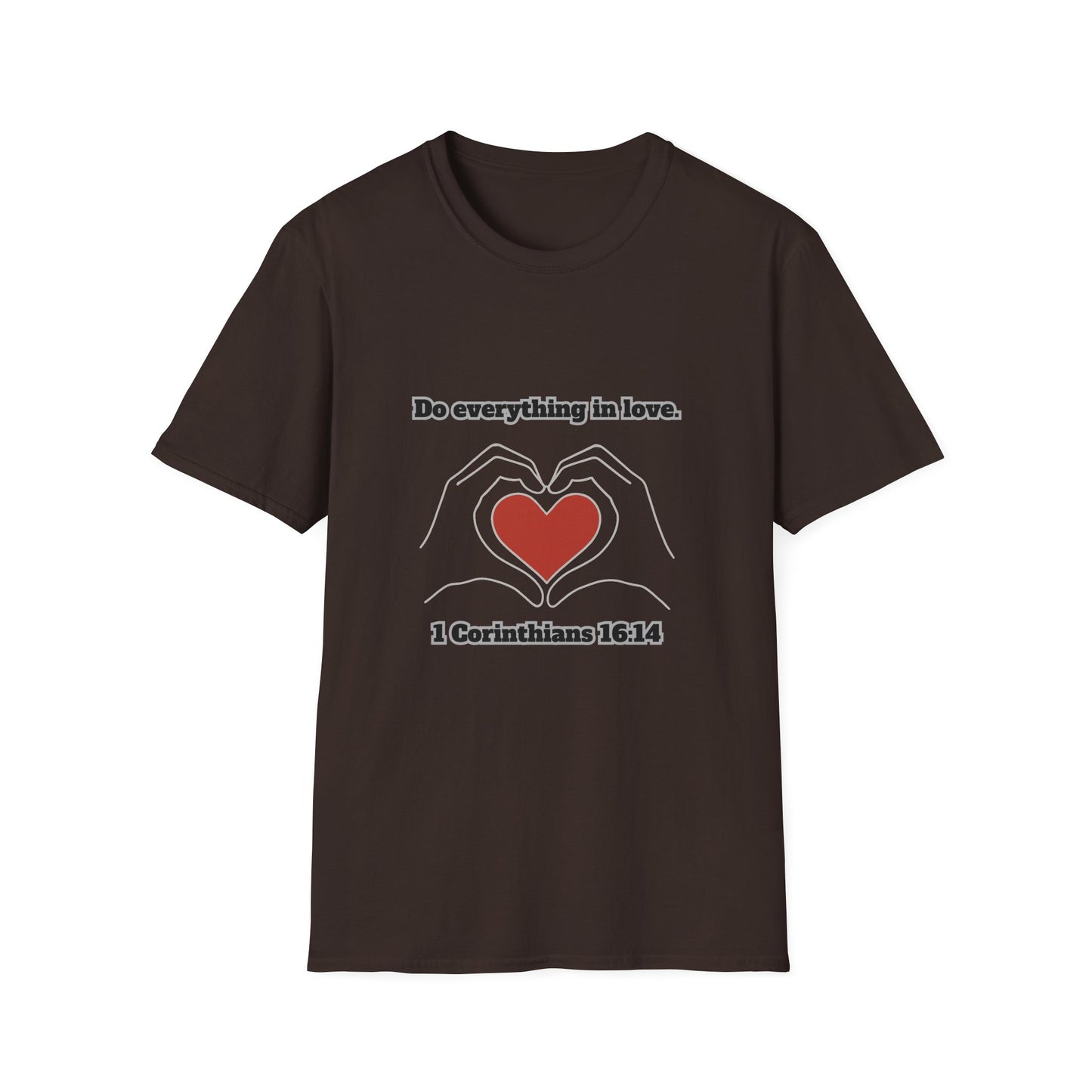 Do Everything In Love Inspirational Love Quote T-Shirt 1 Corinthians 16:14