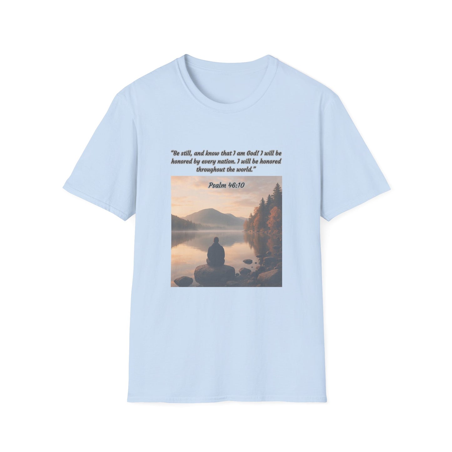 Be Still and Know Unisex Softstyle T-Shirt Psalm 46:10