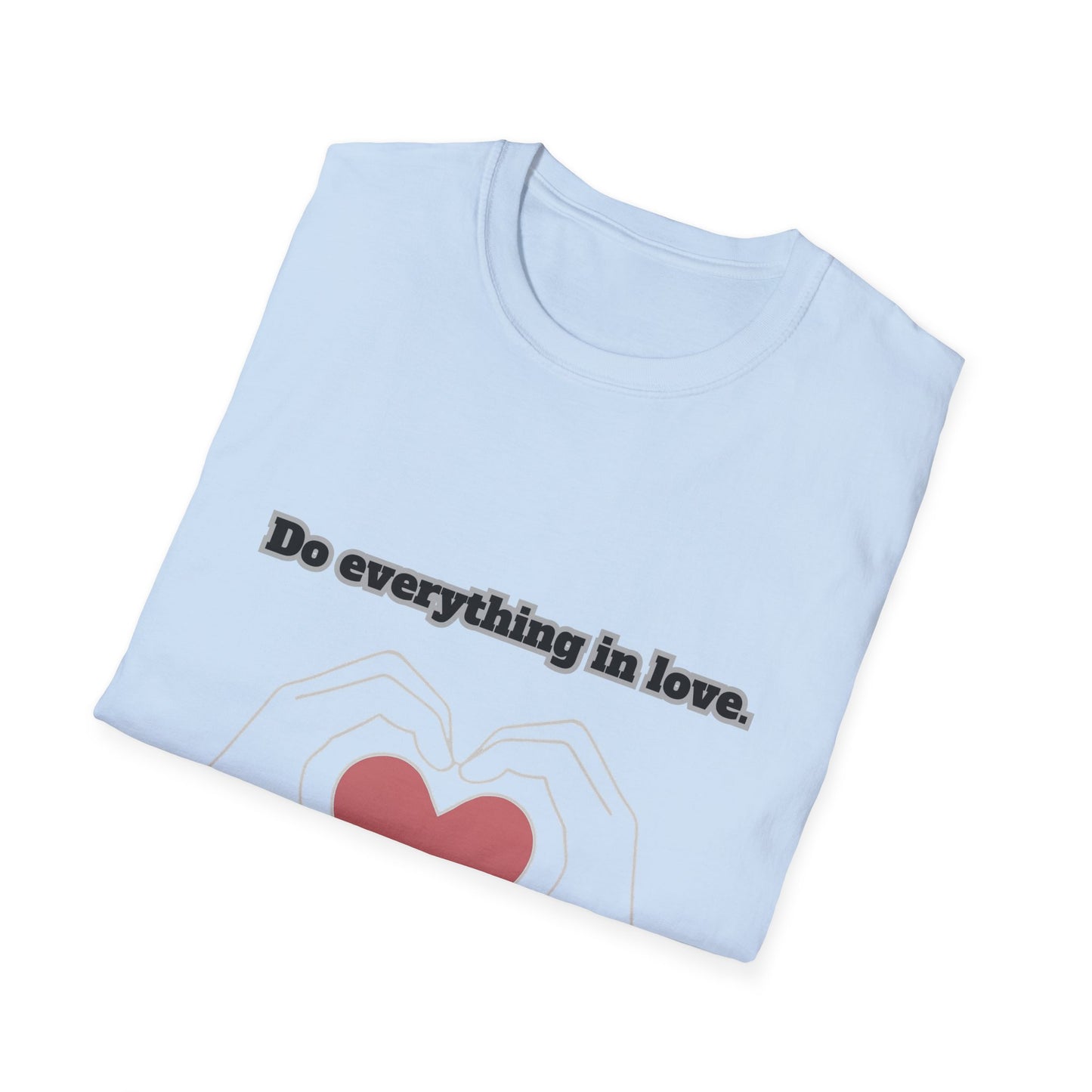 Do Everything In Love Inspirational Love Quote T-Shirt 1Corinthians 16:14
