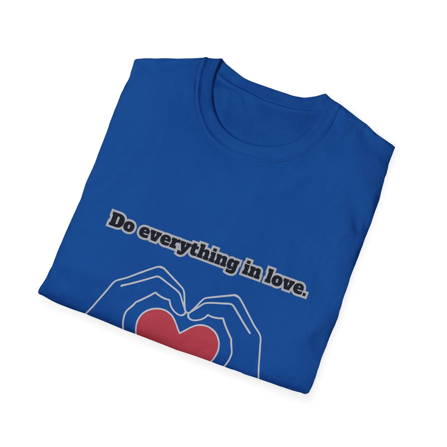 Do Everything In Love Inspirational Love Quote T-Shirt 1Corinthians 16:14