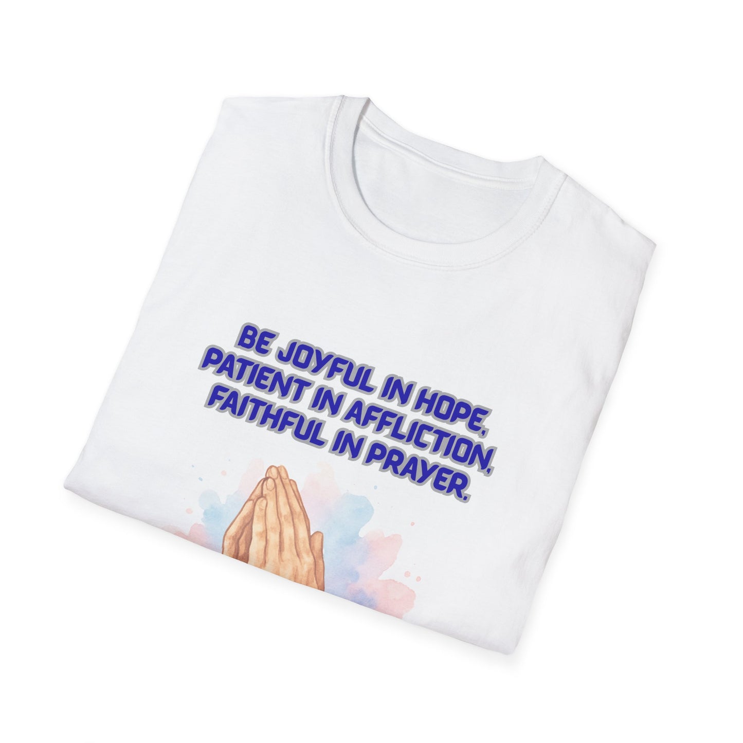 Hope Affliction Prayer ~ Inspirational Prayer T-Shirt - Romans 12:12 Quote