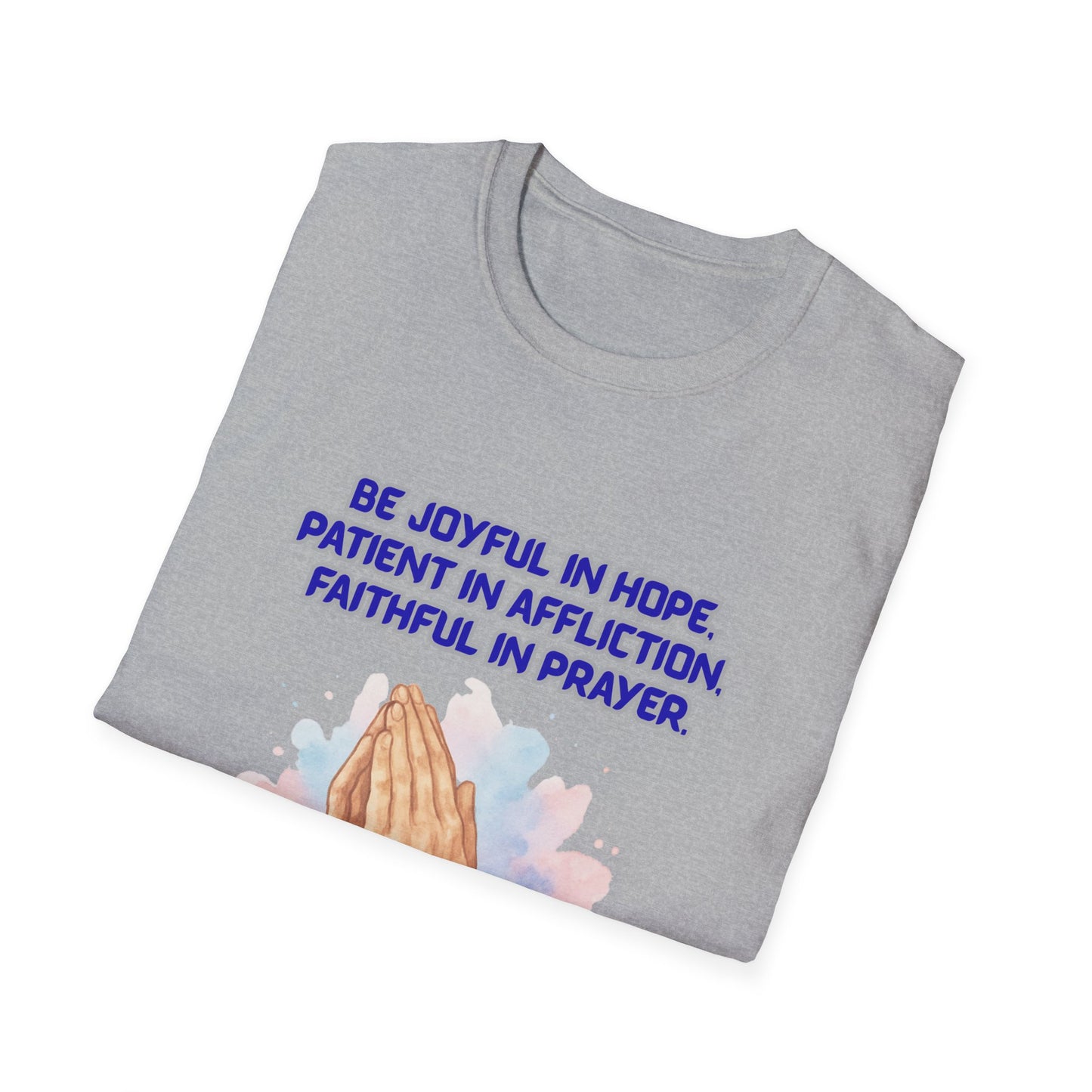 Hope Affliction Prayer ~ Inspirational Prayer T-Shirt - Romans 12:12 Quote
