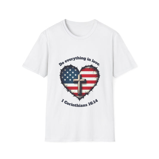 Do Everything in Love Patriotic Faith T-Shirt ~  1Corinthians 16:14