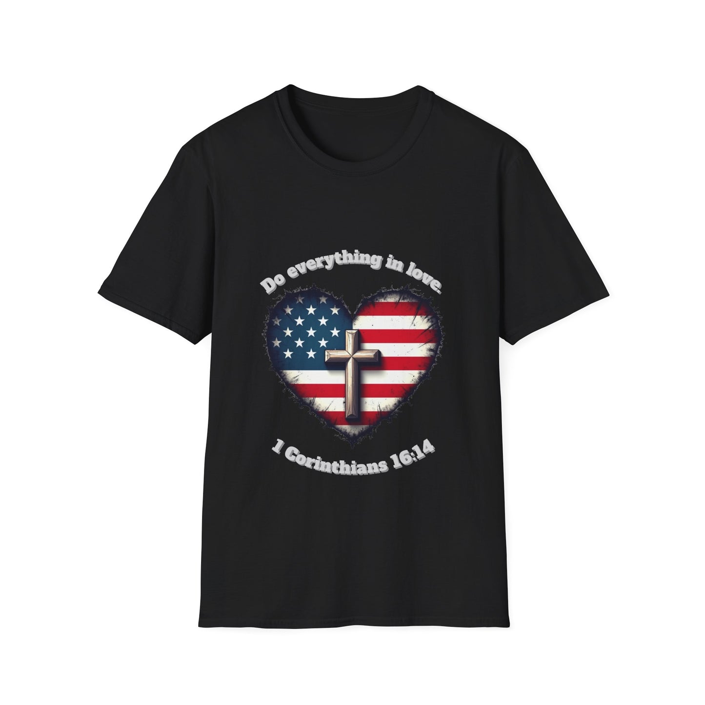 Do Everything in Love Patriotic Faith T-Shirt ~  1Corinthians 16:14
