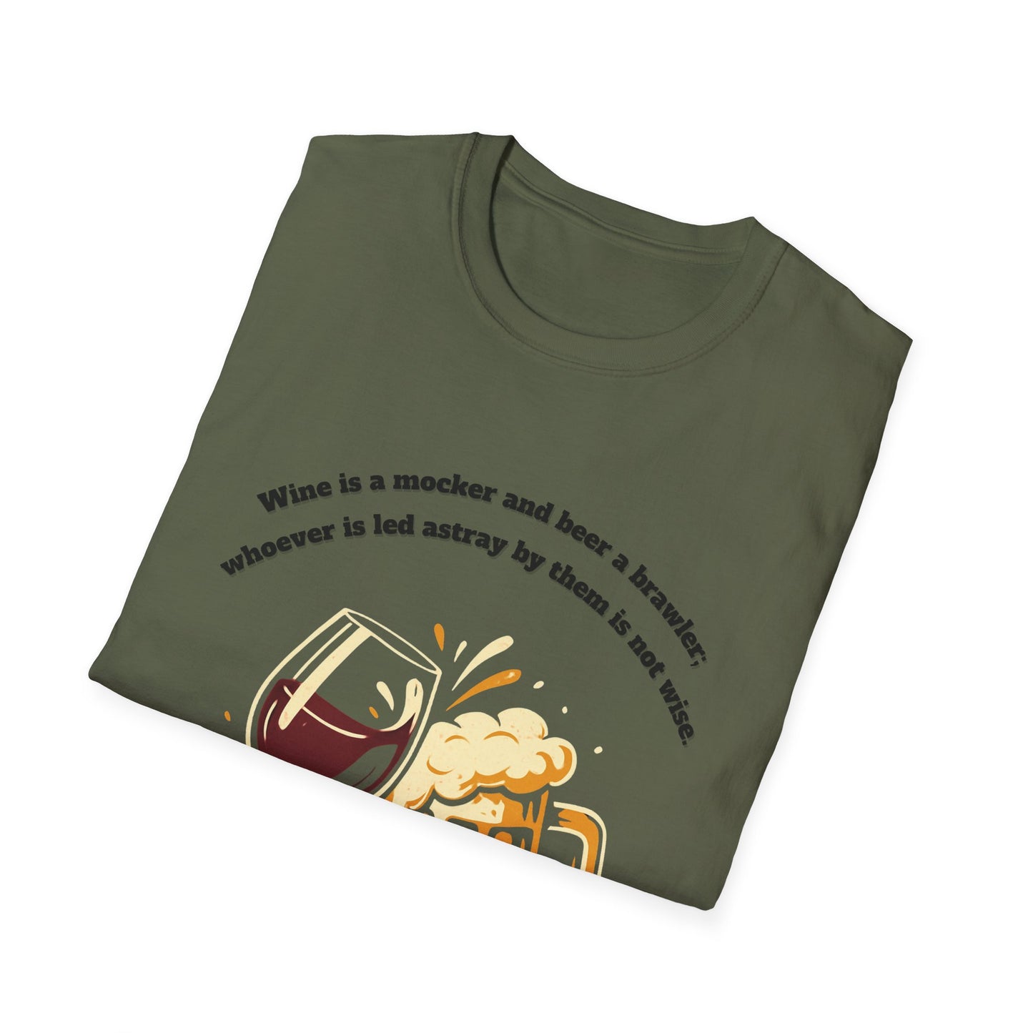 Wine And Beer ~ Not Wise Unisex Softstyle T-Shirt featuring Proverbs 20:1