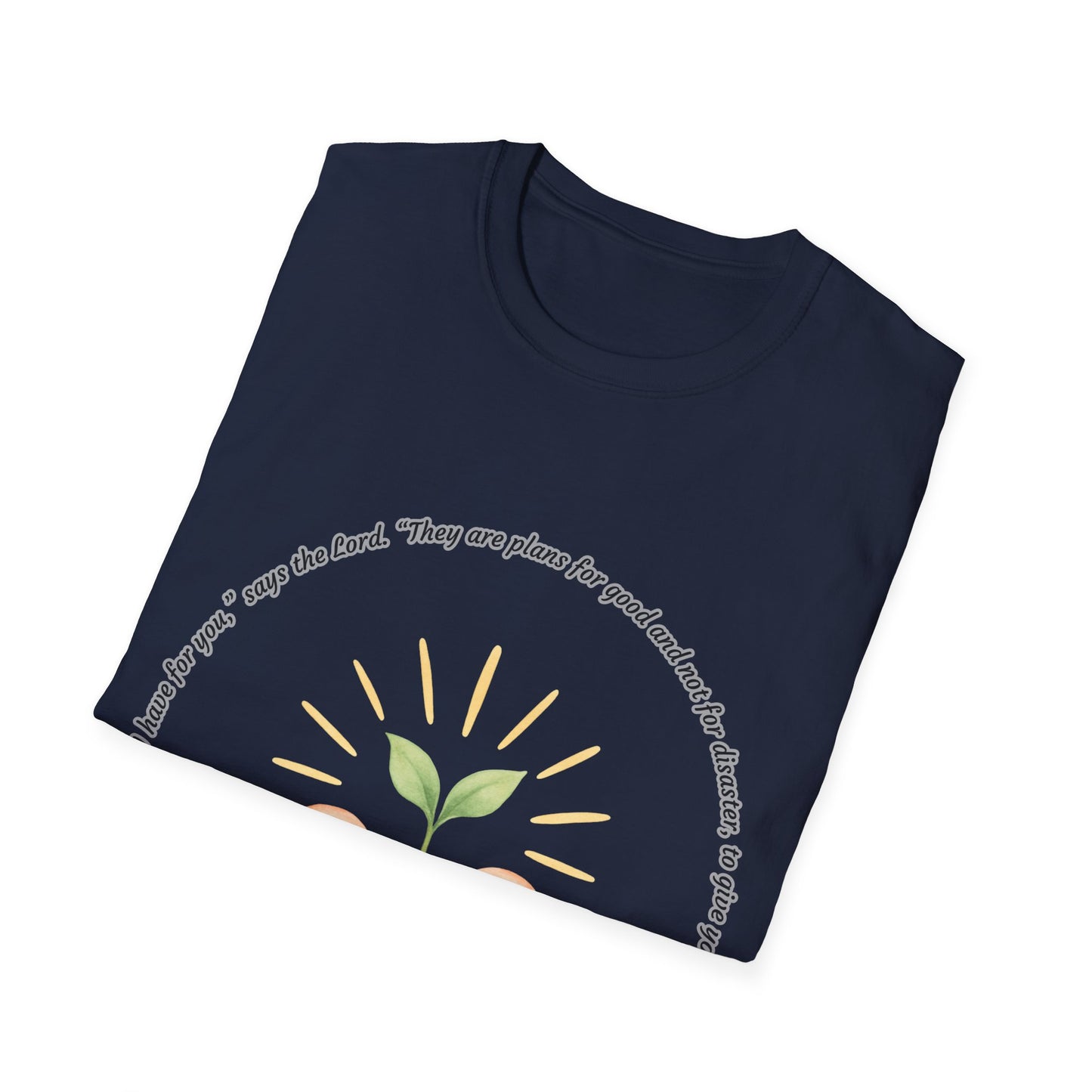 Plans For Good Inspirational Nurture & Growth Unisex Softstyle T-Shirt Jeremiah 29:11