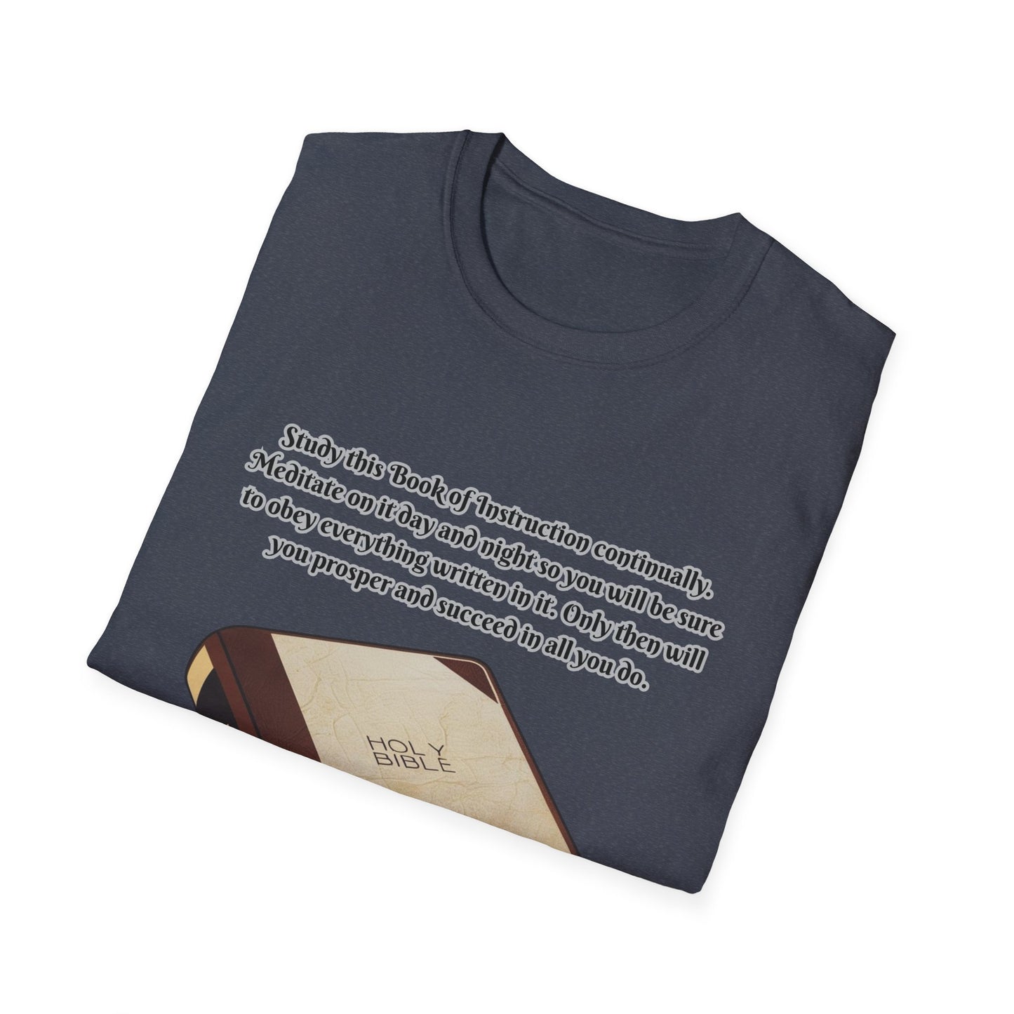 Book of Instruction Faith~Inspired Unisex Softstyle T-Shirt - Joshua 1:8